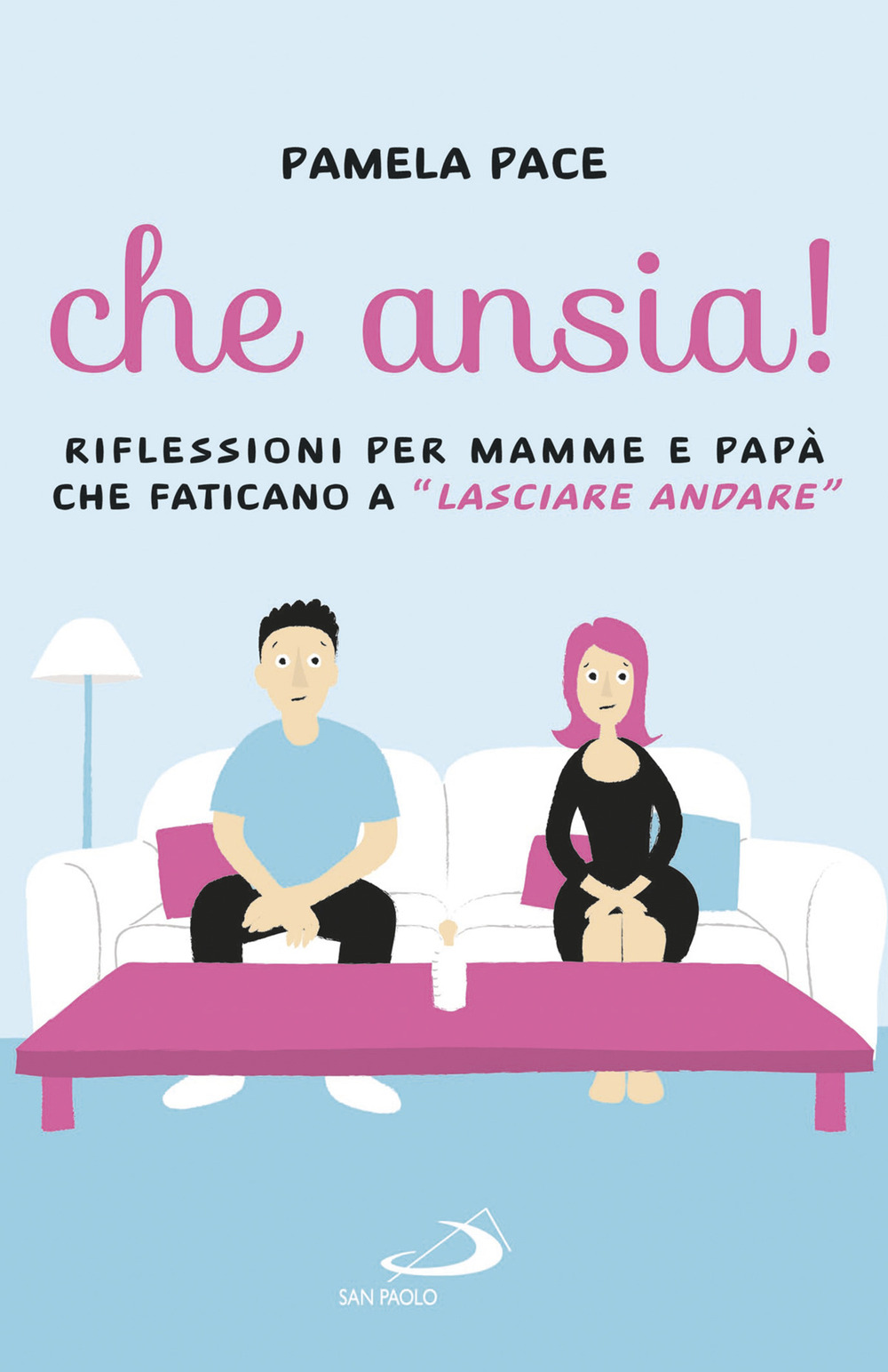 Che ansia! Riflessioni per mamme e papà che faticano a «lasciare andare»