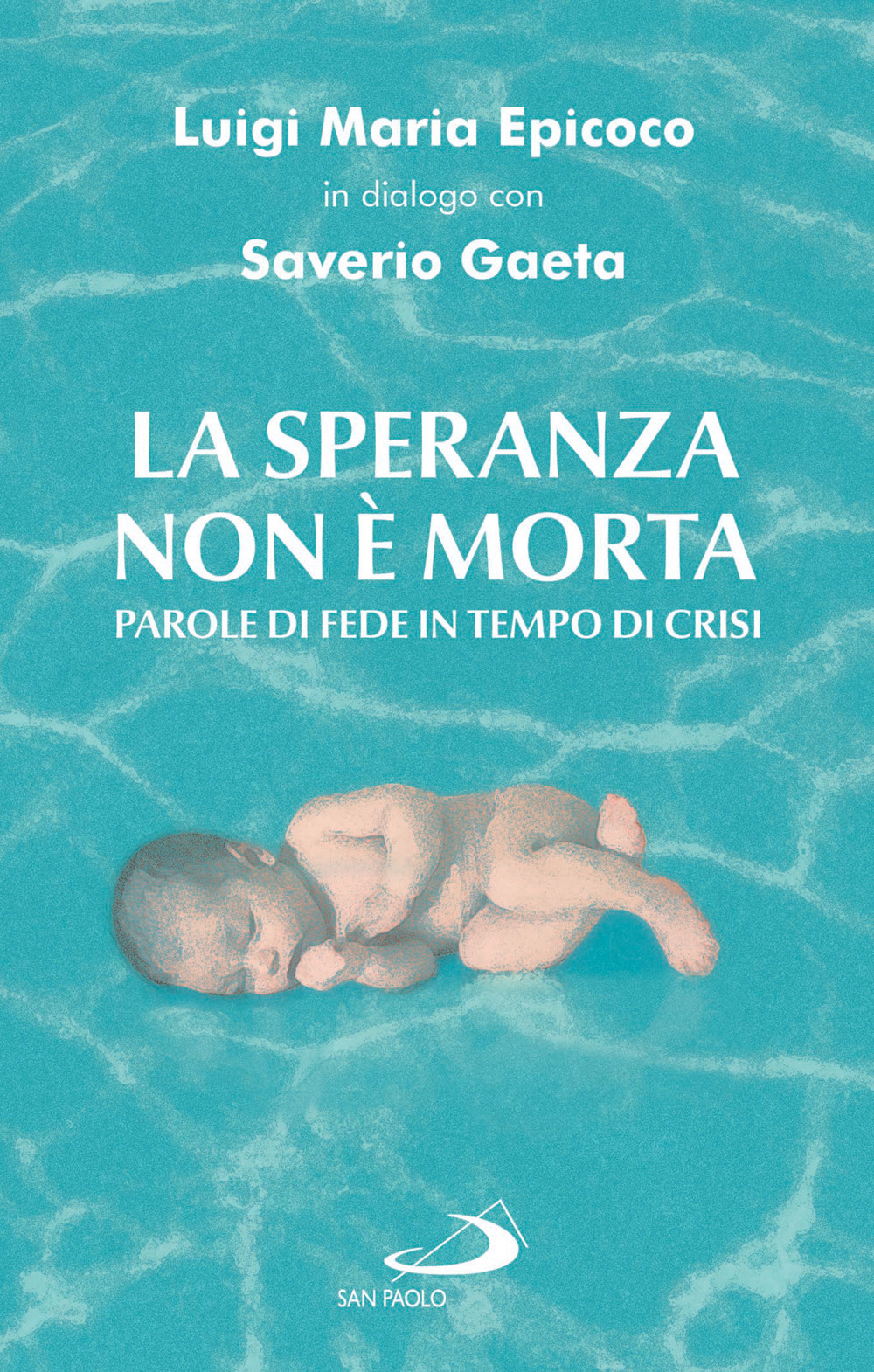 La speranza non è morta. Parole di fede in tempo di crisi