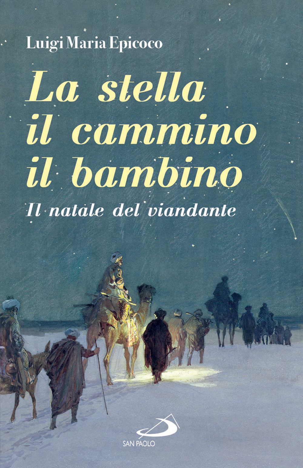 La stella, il cammino, il bambino. Il natale del viandante