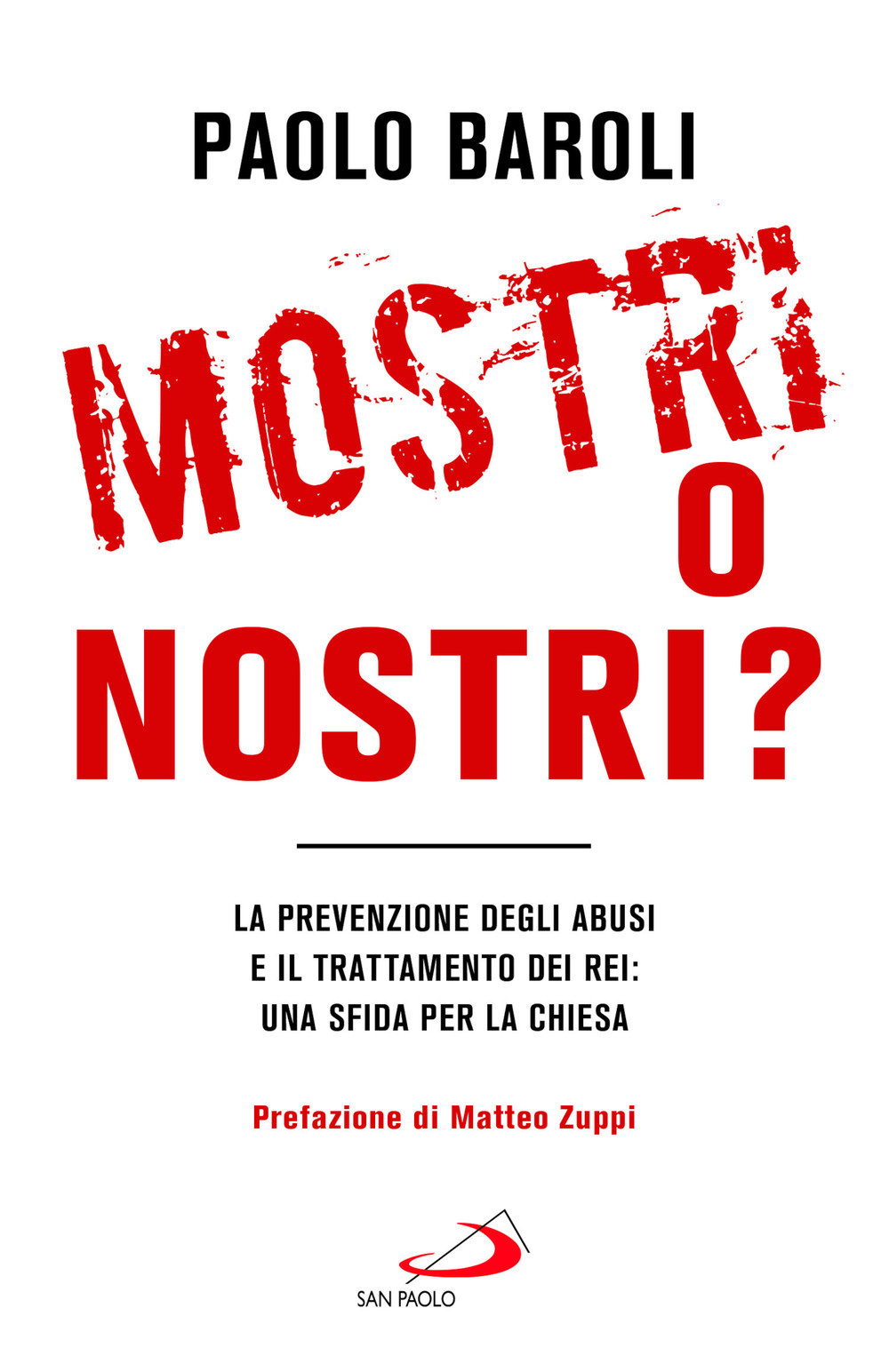 Mostri o nostri? La prevenzione degli abusi e il trattamento dei rei: una sfida per la Chiesa