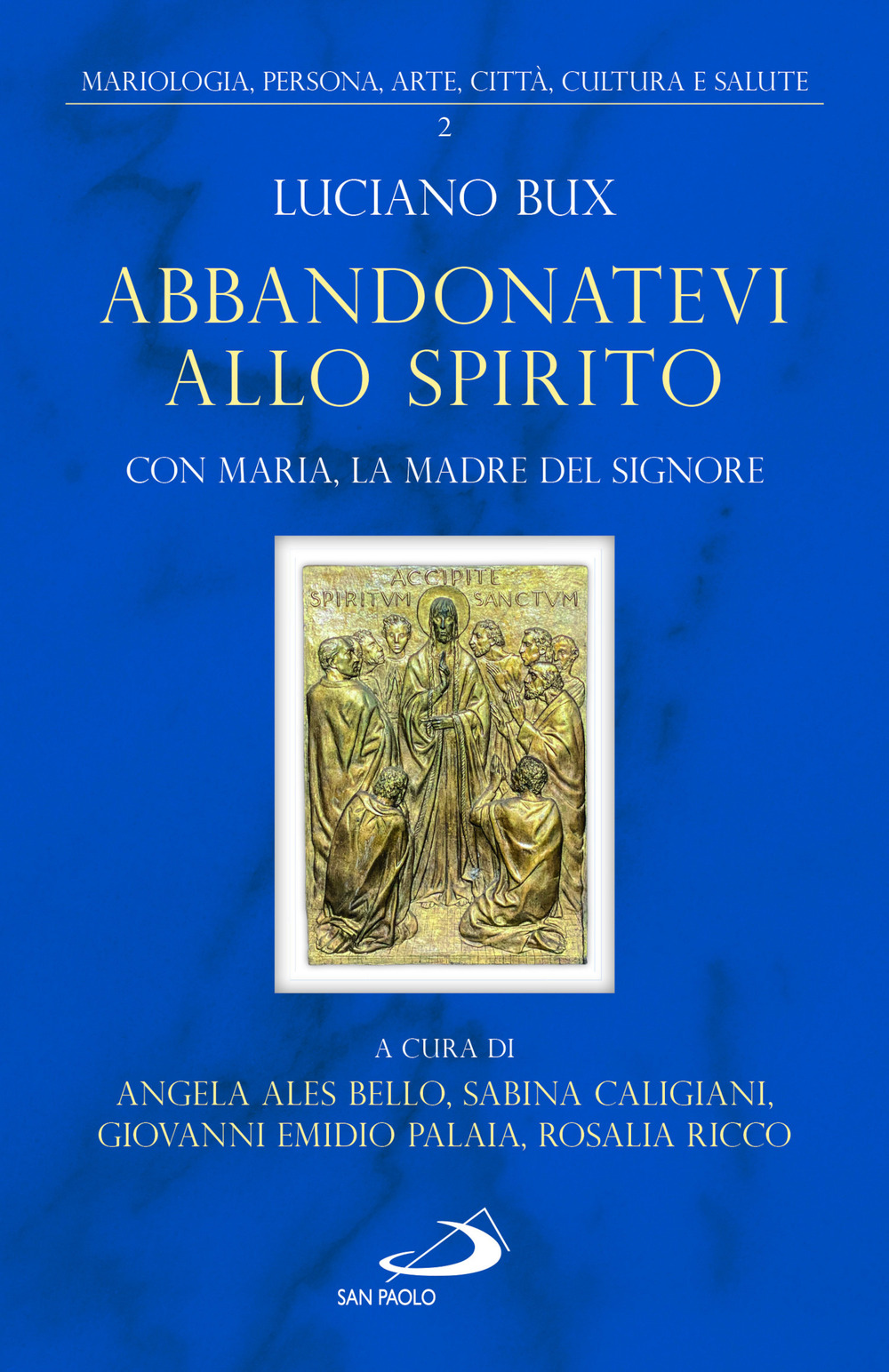 Abbandonatevi allo Spirito. Con Maria, la Madre del Signore