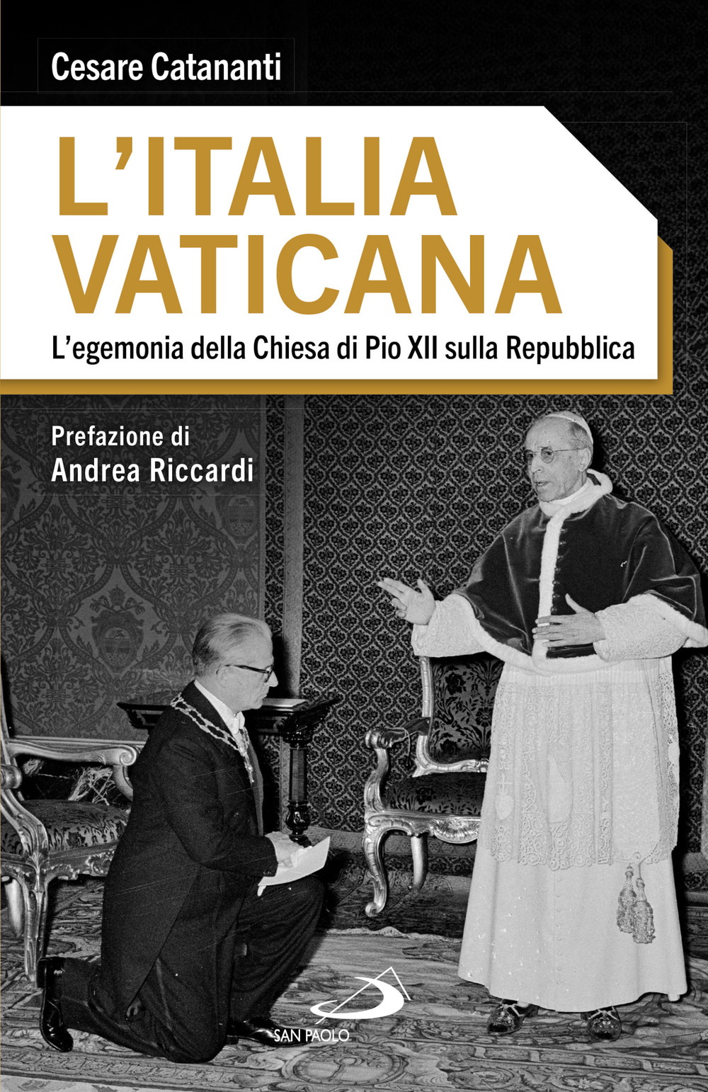 L'Italia vaticana. L'egemonia della Chiesa di Pio XII sulla Repubblica