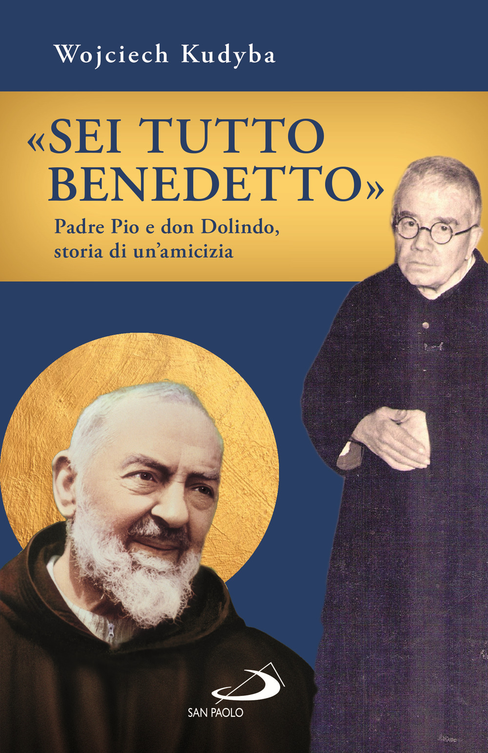«Sei tutto benedetto». Padre Pio e Don Dolindo, storia di un'amicizia