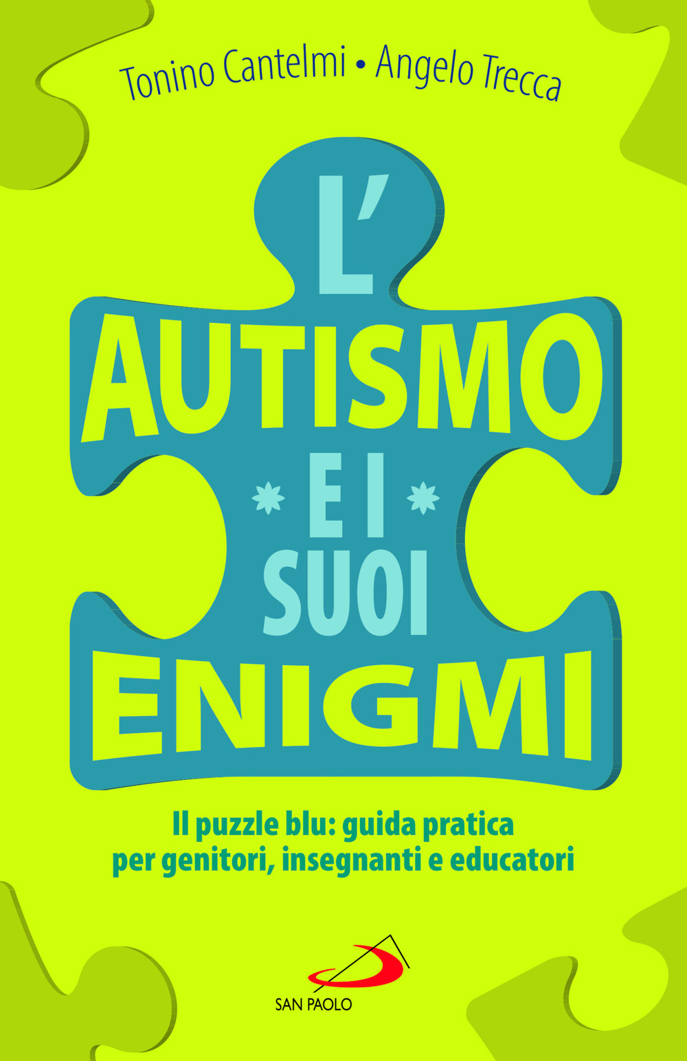 L'autismo e i suoi enigmi. Il puzzle blu: guida pratica per genitori, insegnanti e educatori