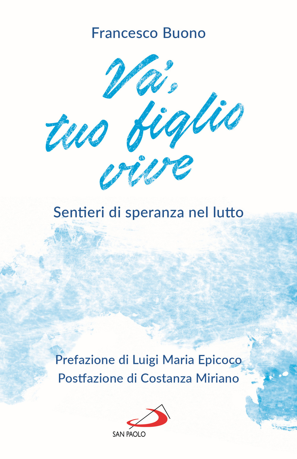 Va', tuo figlio vive. Sentieri di speranza nel lutto