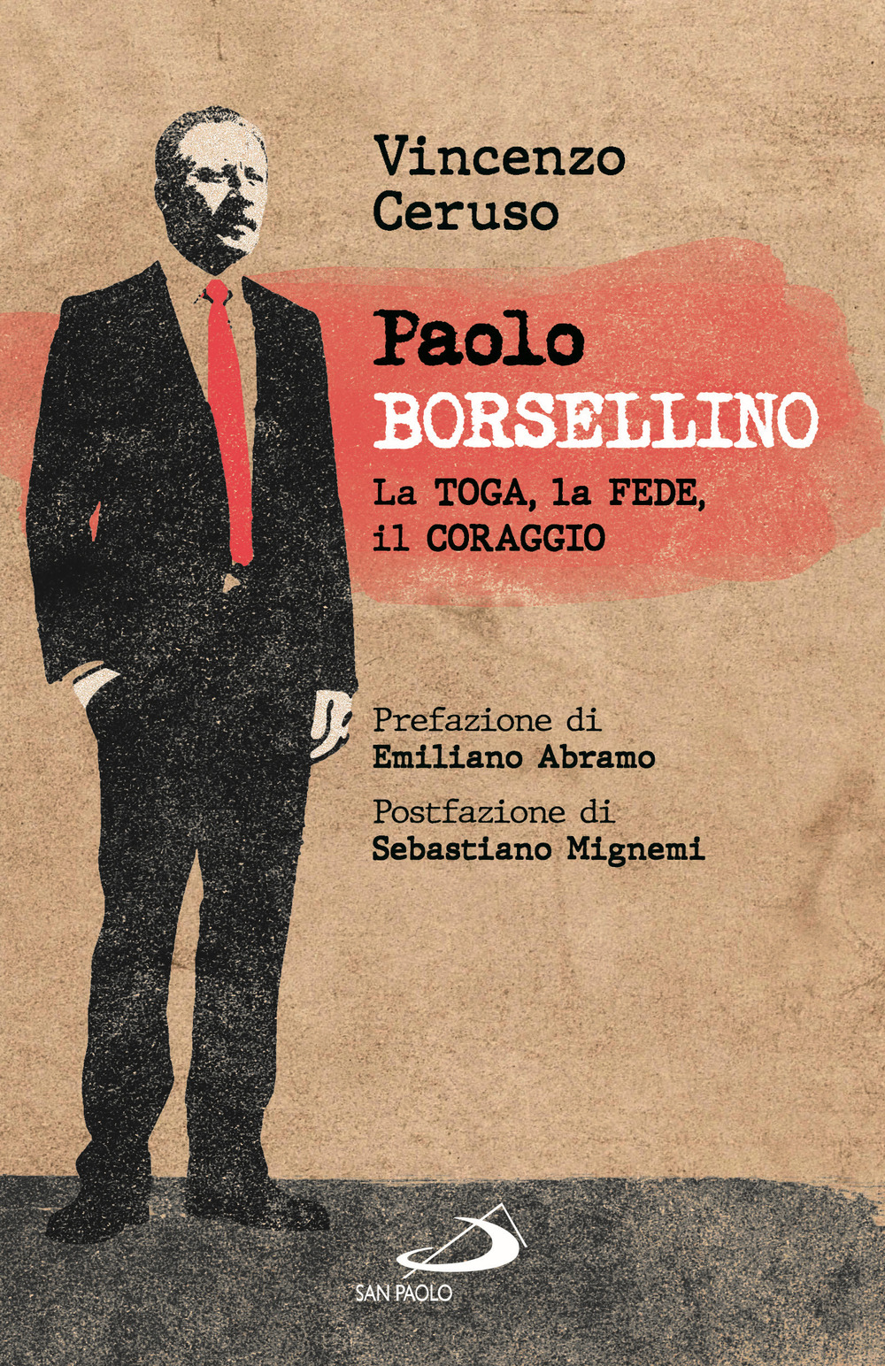 Paolo Borsellino. La toga, la fede, il coraggio