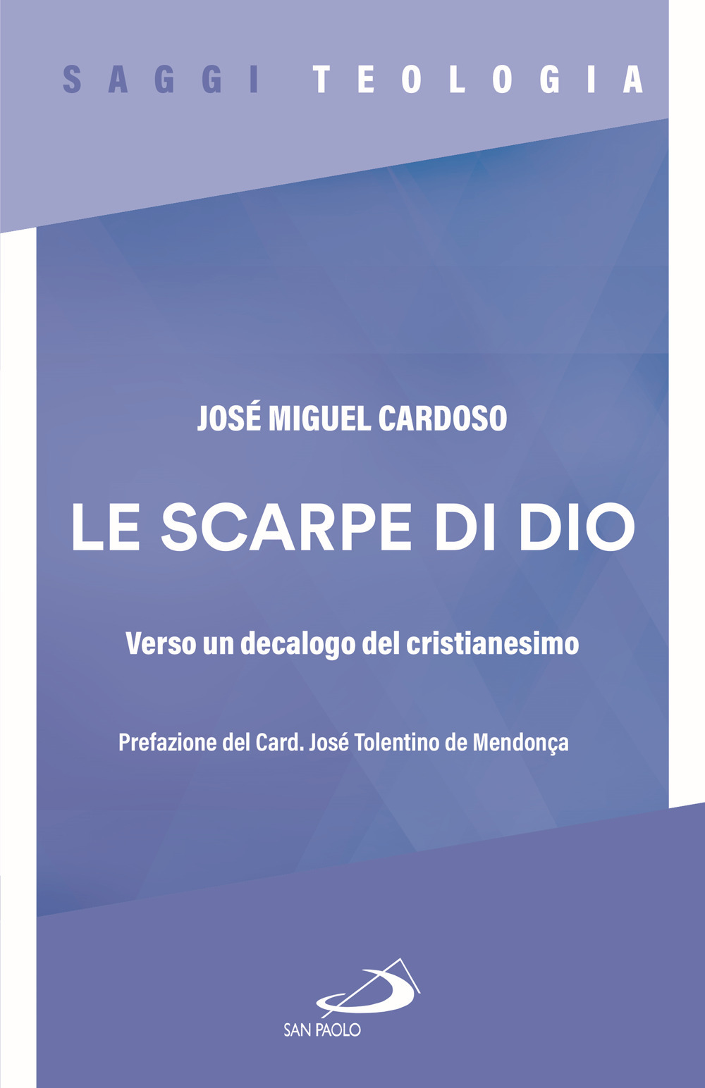 Le scarpe di Dio. Verso un decalogo del cristianesimo
