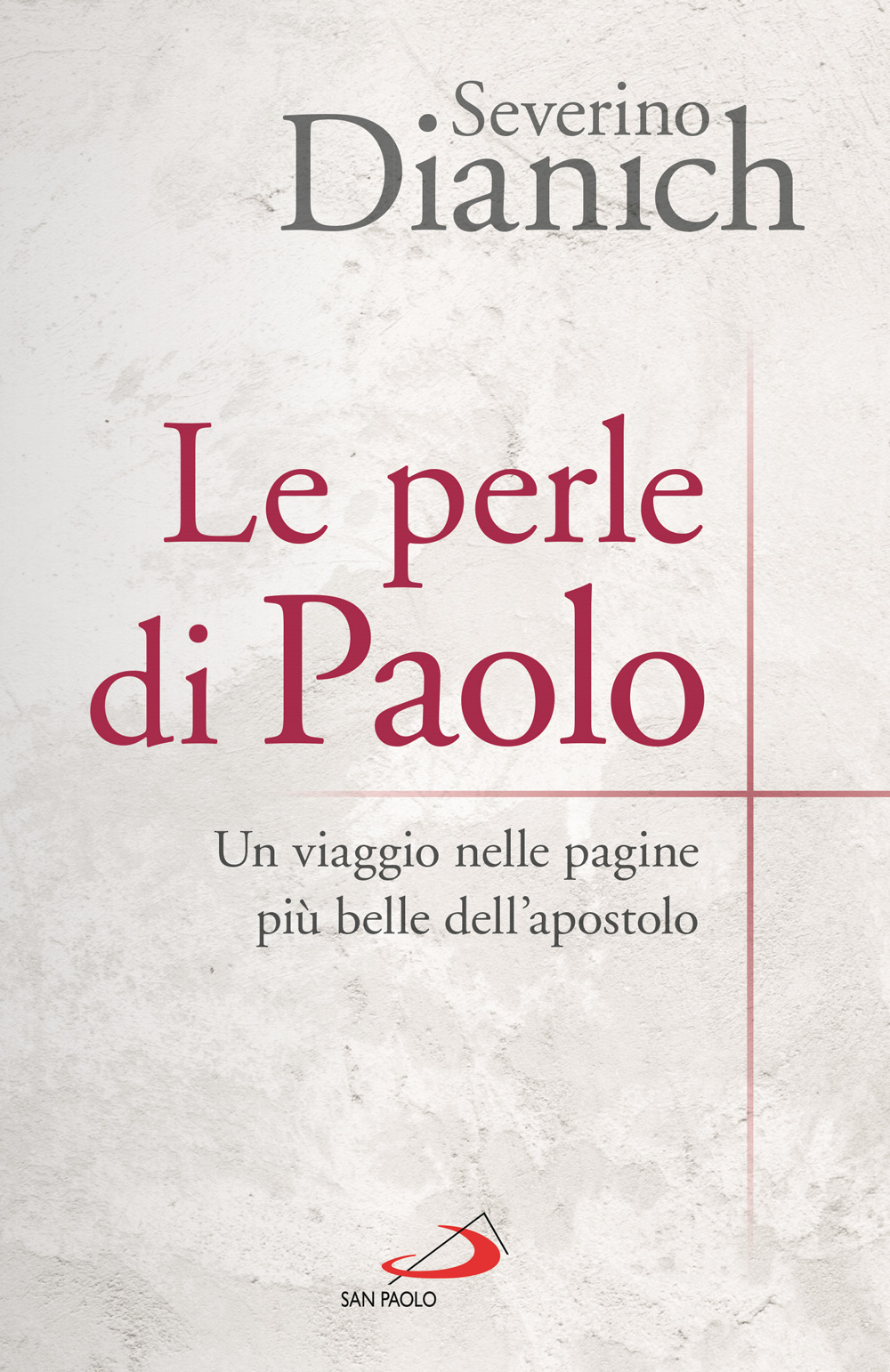 Le perle di Paolo. Un viaggio nelle pagine più belle dell'apostolo