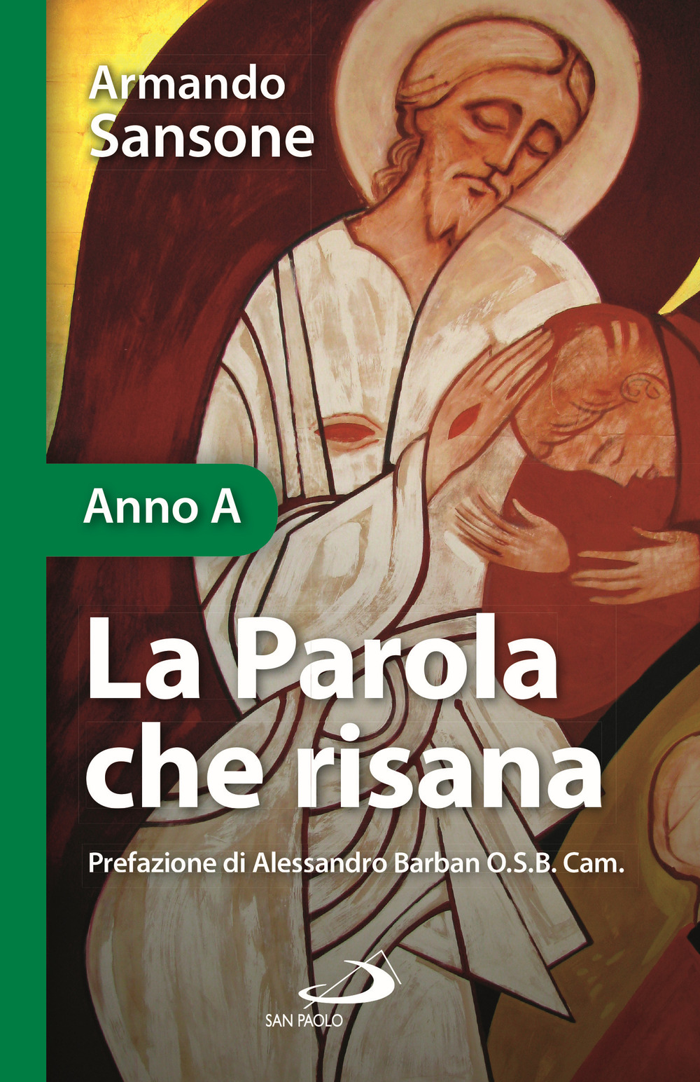 La Parola che risana. Una lettura biblico-patristica dei Vangeli festivi. Anno A