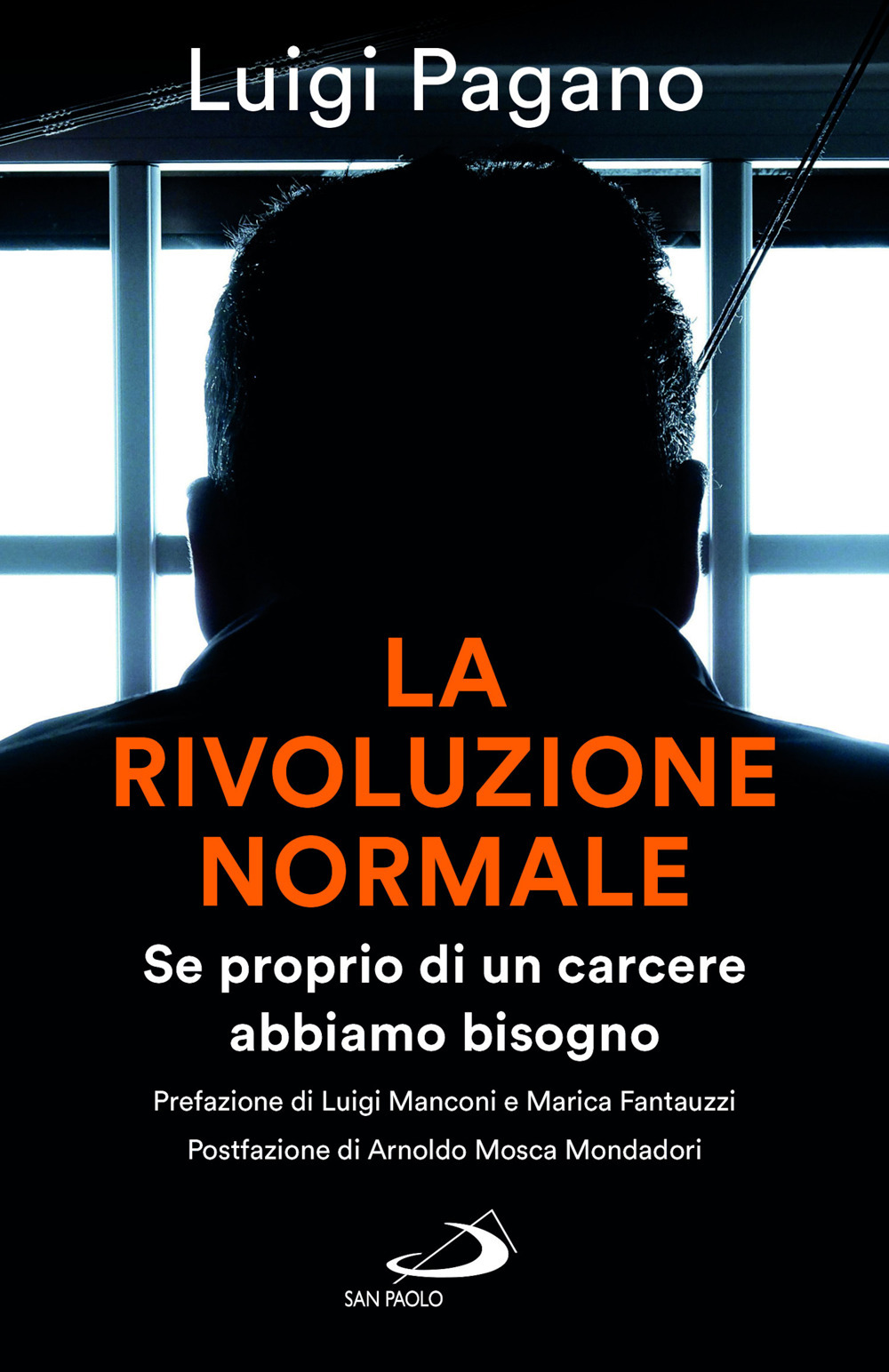 La rivoluzione normale. Se proprio di un carcere abbiamo bisogno