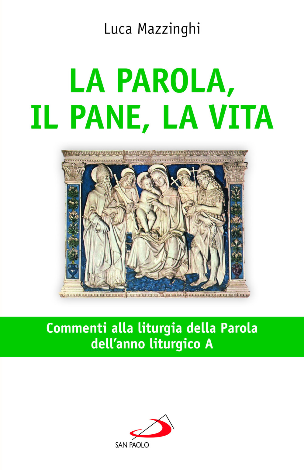 La parola, il pane, la vita. Commenti alla liturgia della parola dell'anno liturgico A