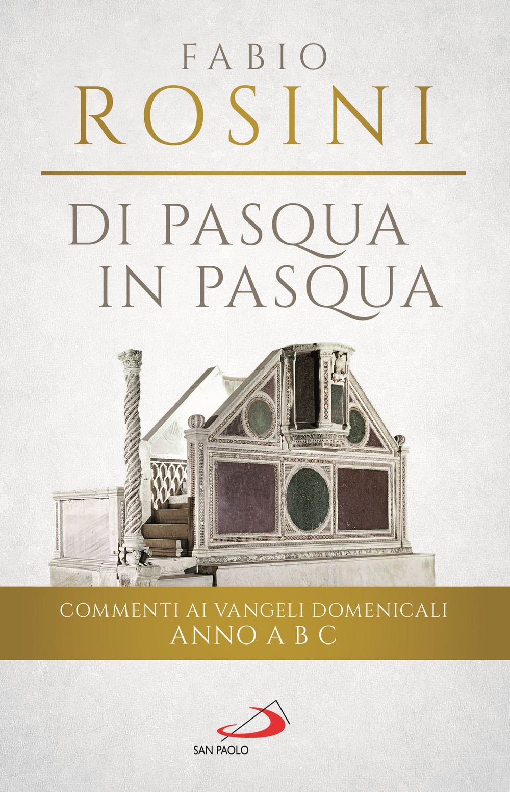 Di Pasqua in Pasqua. Commenti ai Vangeli domenicali Anno A B C