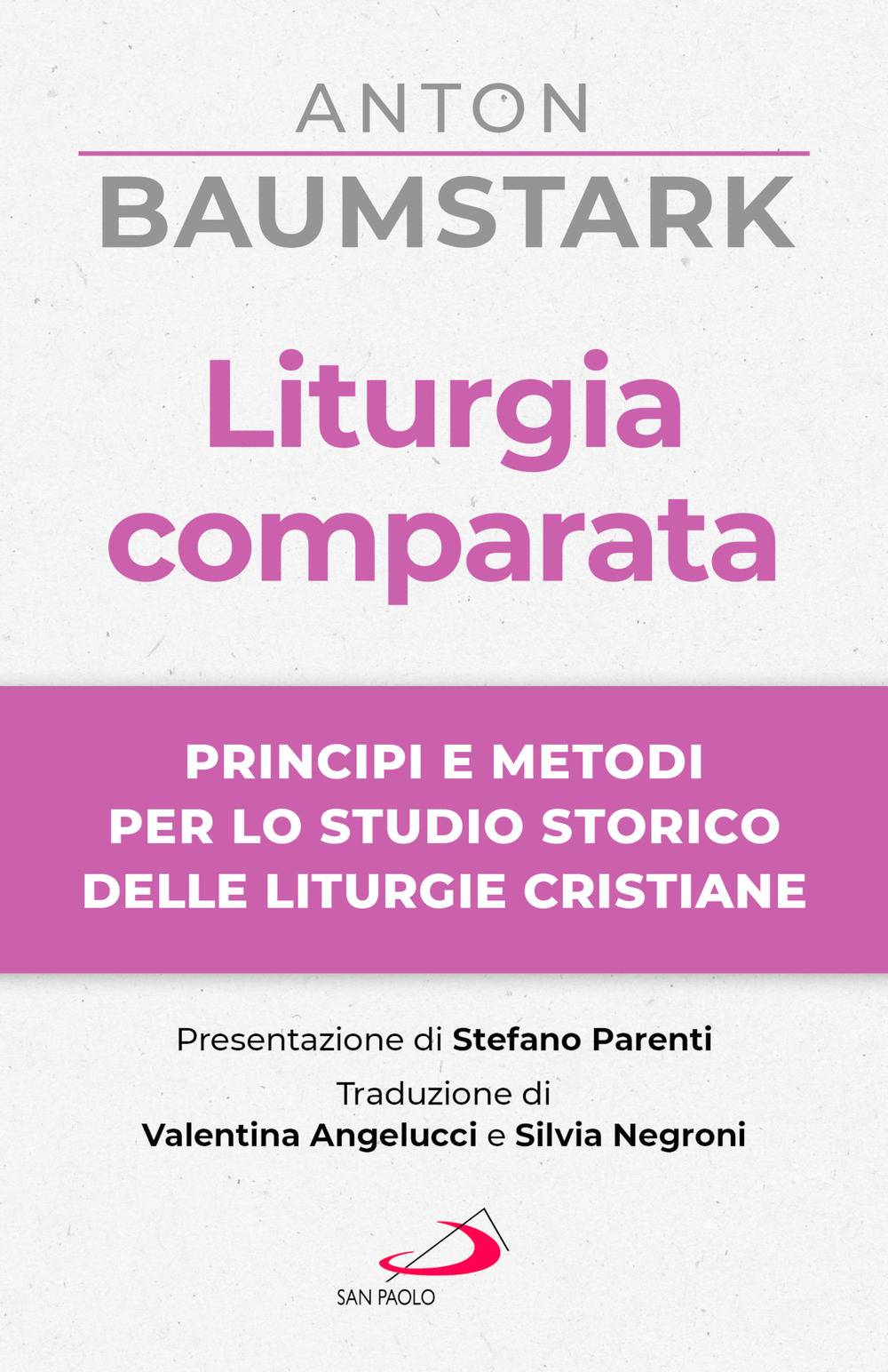 Liturgia comparata. Principi e metodi per lo studio storico delle liturgie cristiane