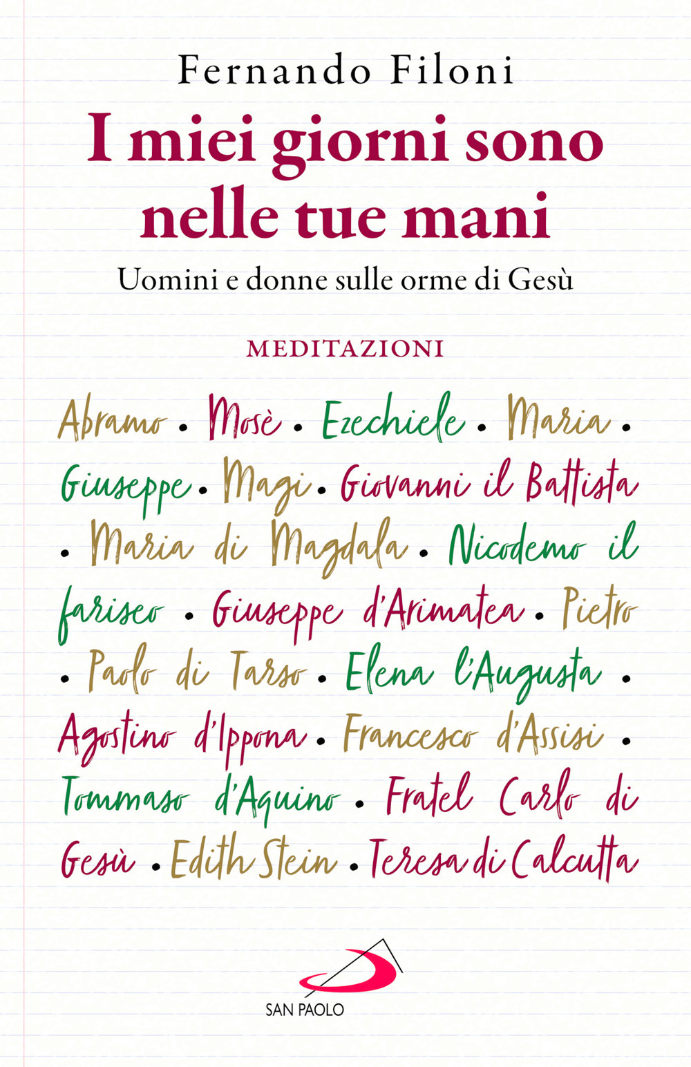 I miei giorni sono nelle tue mani. Uomini e donne sulle orme di Gesù
