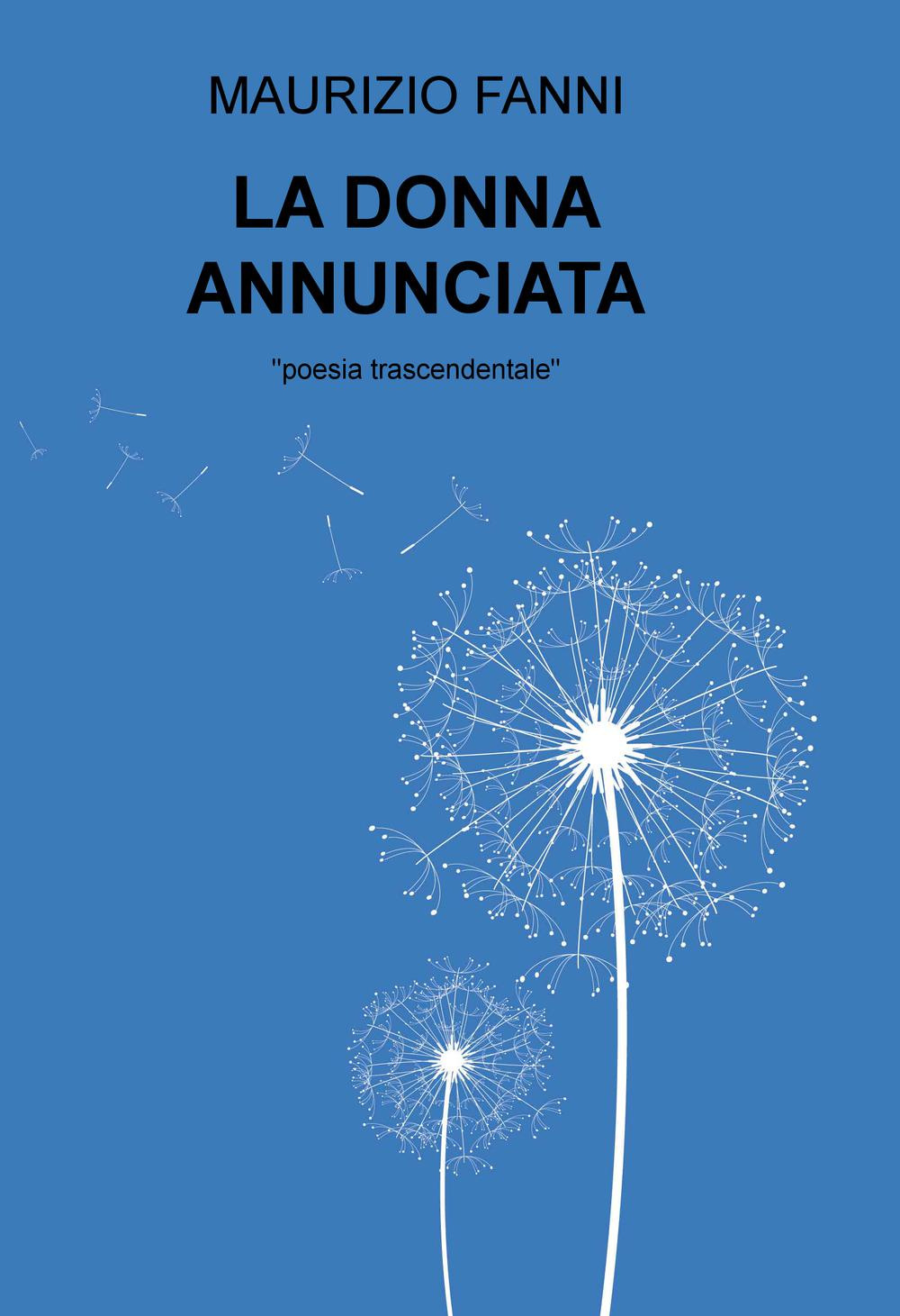 La donna annunciata. Poesia trascendentale