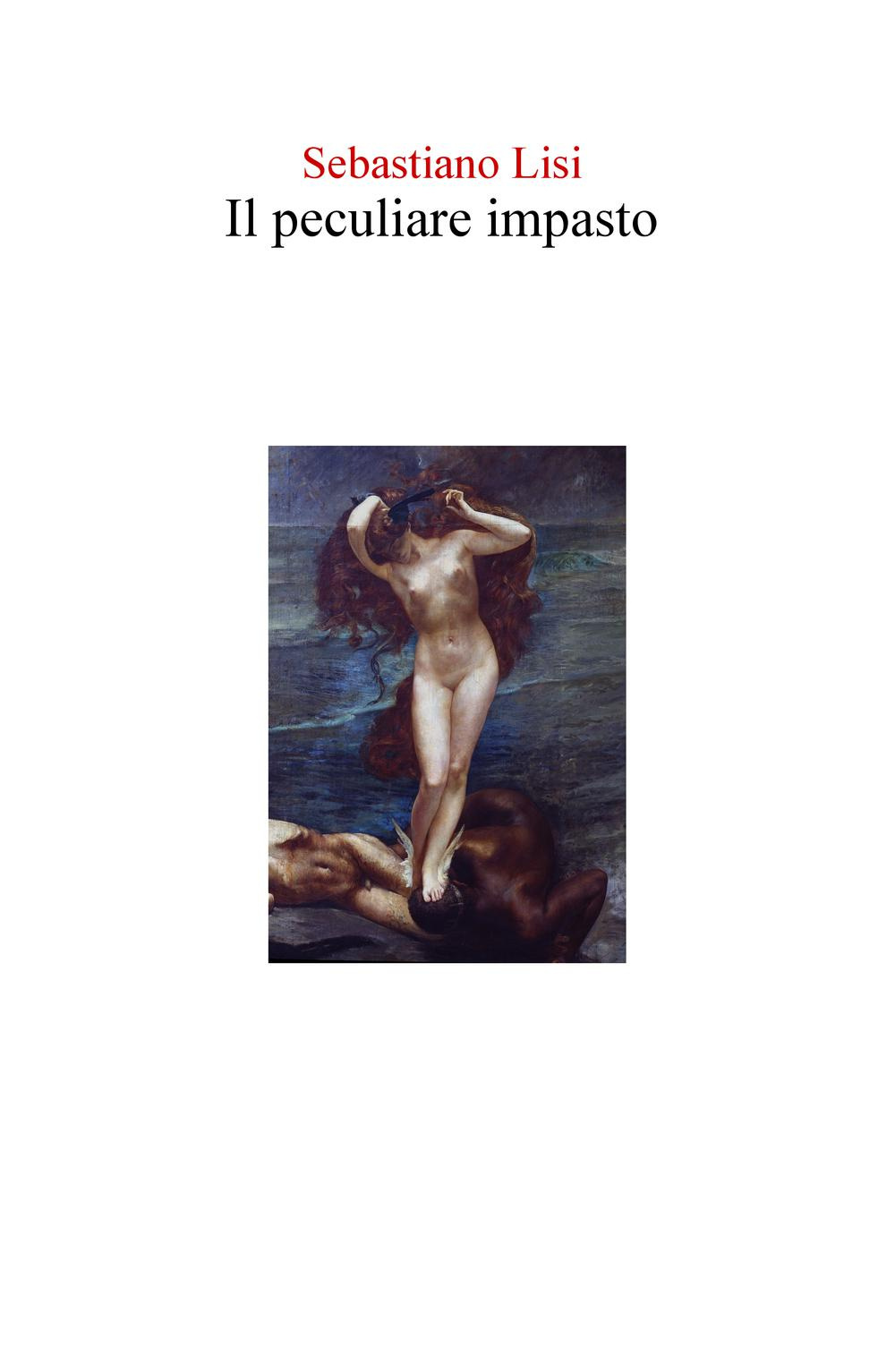 Peculiare impasto. Annotazioni in margine a un'esistenza implicita