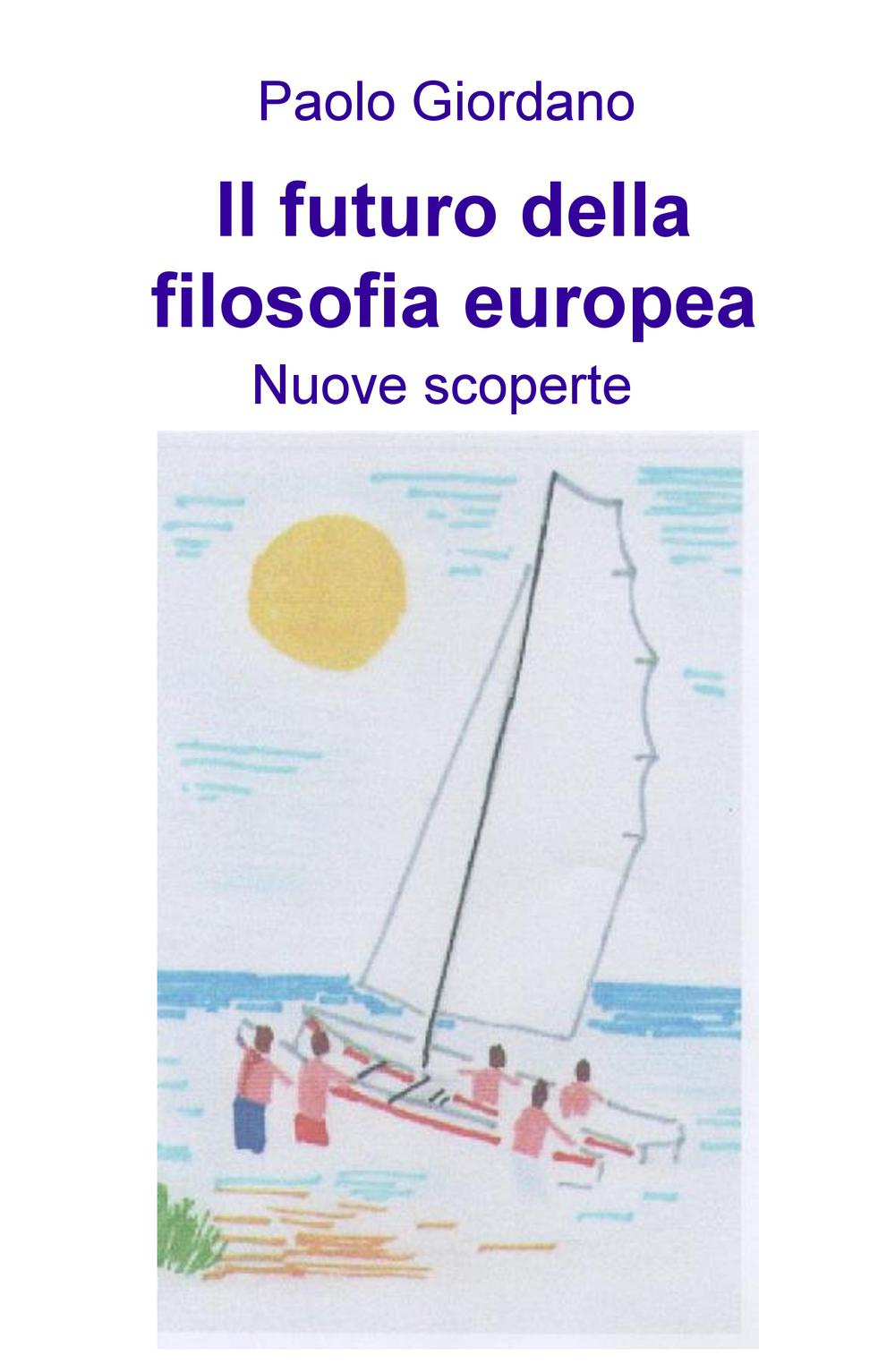Il futuro della filosofia europea. Nuove scoperte