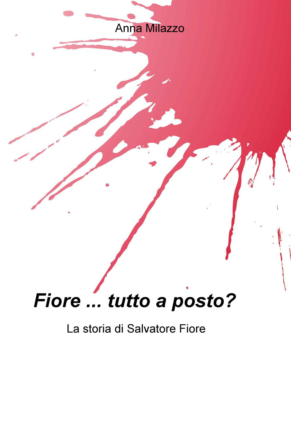 Fiore... tutto a posto? La storia di Salvatore Fiore