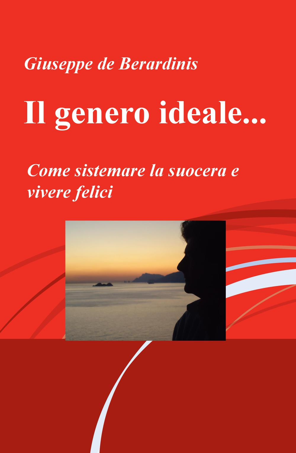 Il genero ideale... Come sistemare la suocera e vivere felici