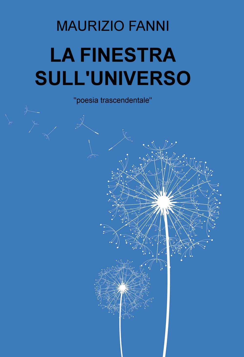 La finestra sull'universo. Poesia trascendentale