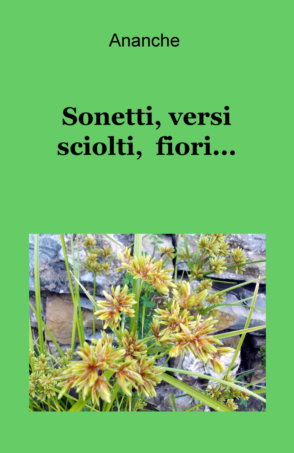 Sonetti, versi sciolti, fiori...