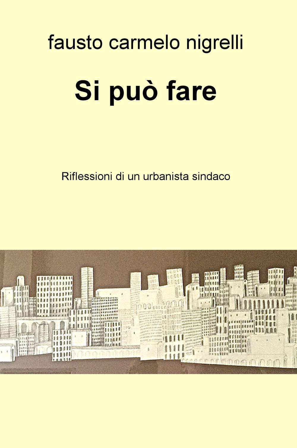 Si può fare. Riflessioni di un urbanista sindaco