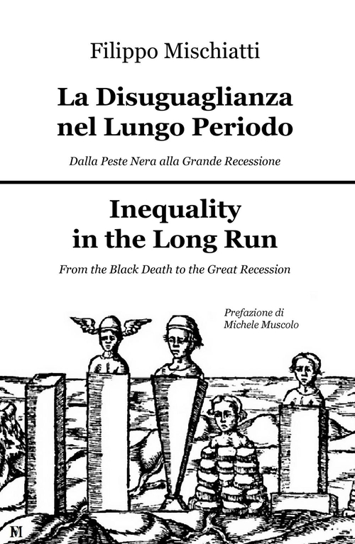 La disuguaglianza nel lungo periodo, dalla peste nera alla grande recession-Inequality in the long run, from the black death to the great recession