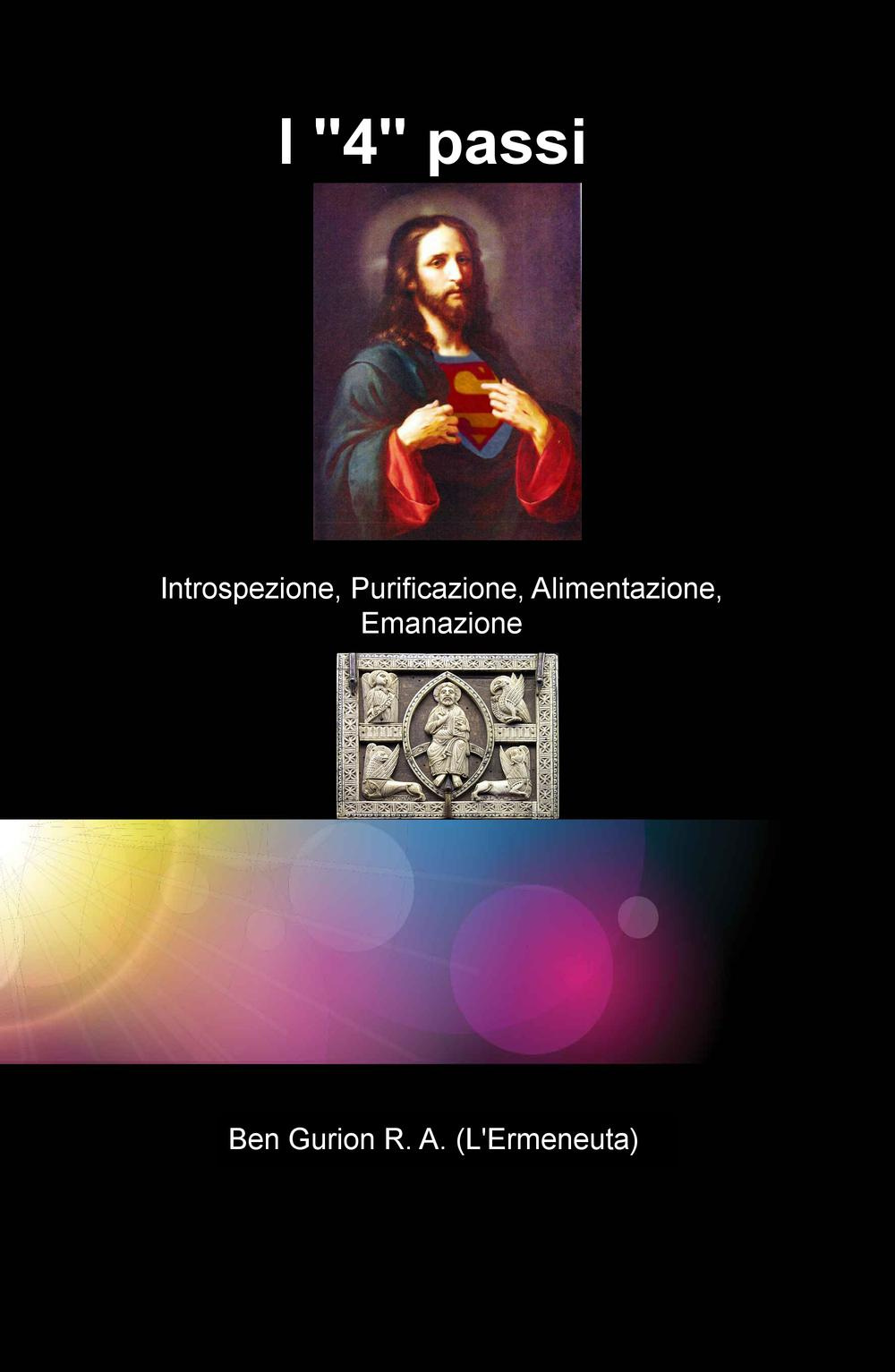 I "4" passi. Introspezione, purificazione, alimentazione, emanazione
