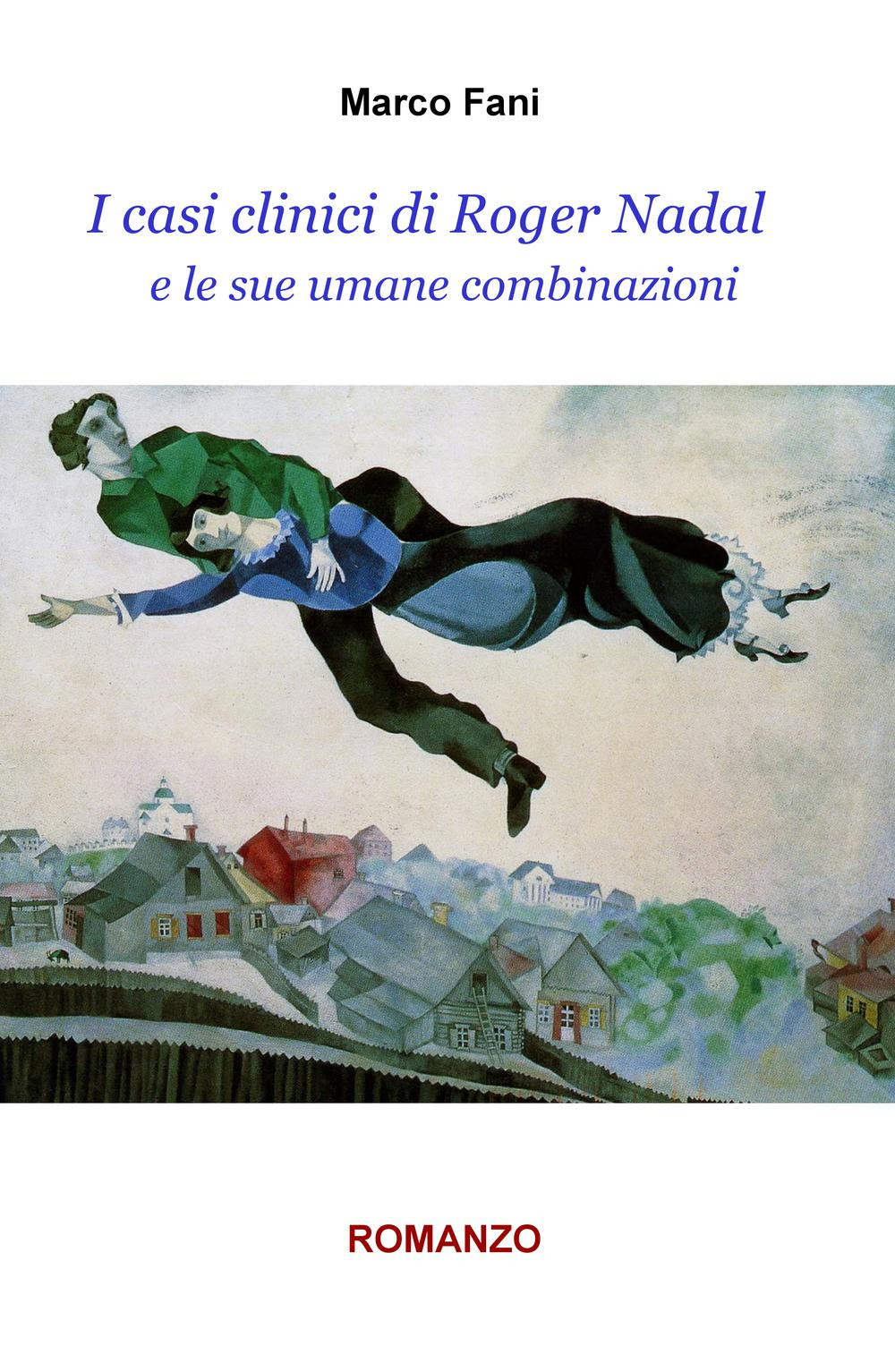 I casi clinici di Roger Nadal e le sue umane combinazioni