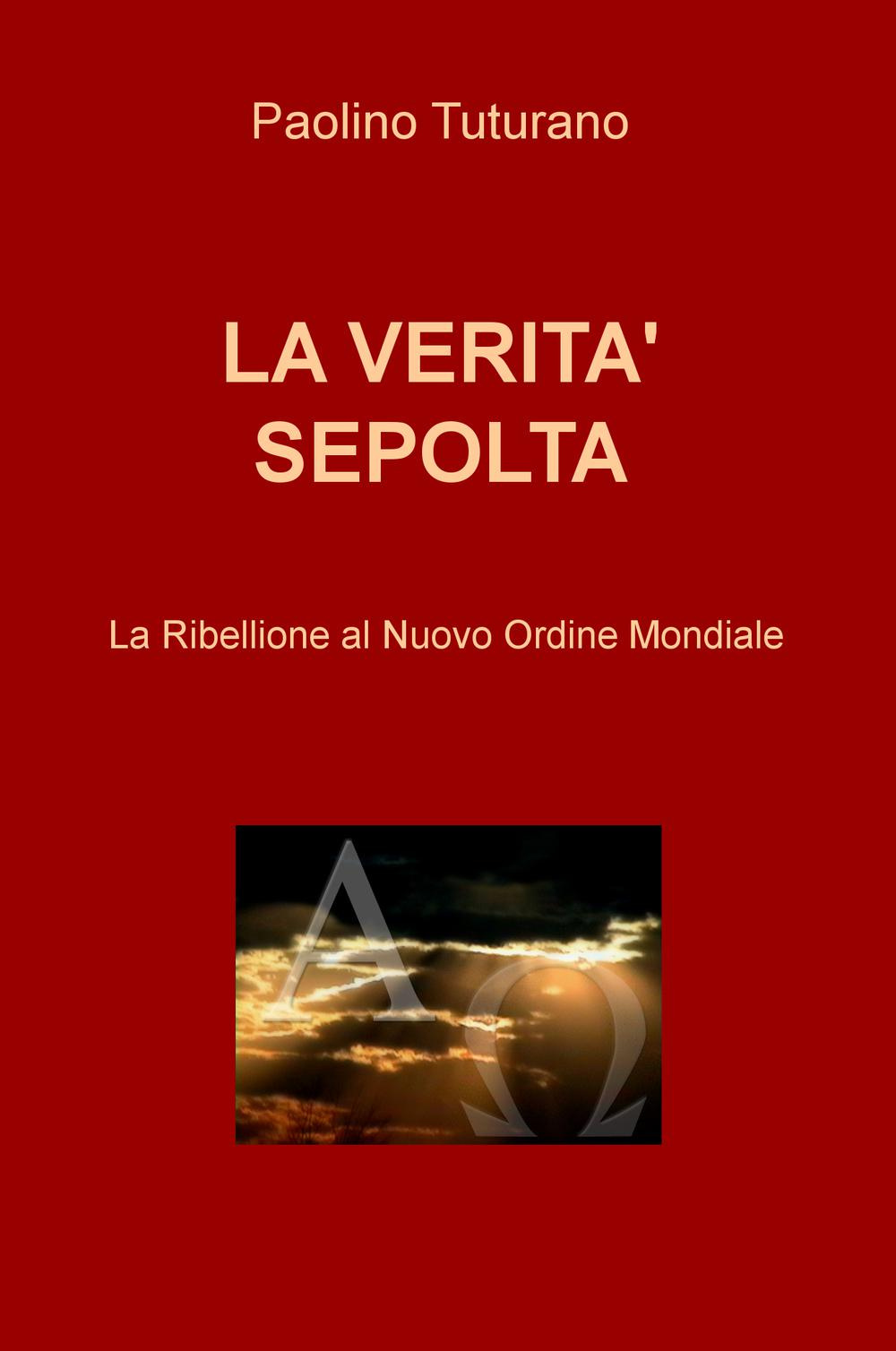 La verità sepolta. La ribellione al nuovo ordine mondiale