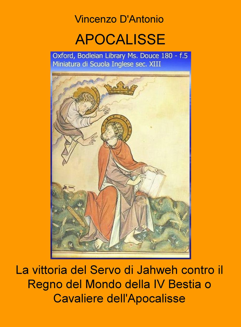 Apocalisse. La vittoria del servo di Jahweh contro il Regno del Mondo della IV Bestia o Cavaliere dell'Apocalisse