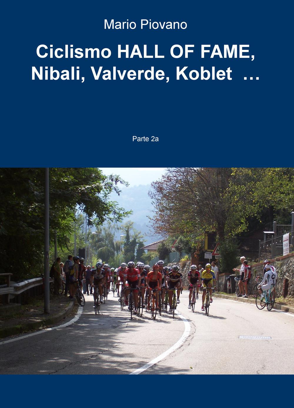 Ciclismo hall of fame. Nibali, Valverde, Koblet.... Vol. 2