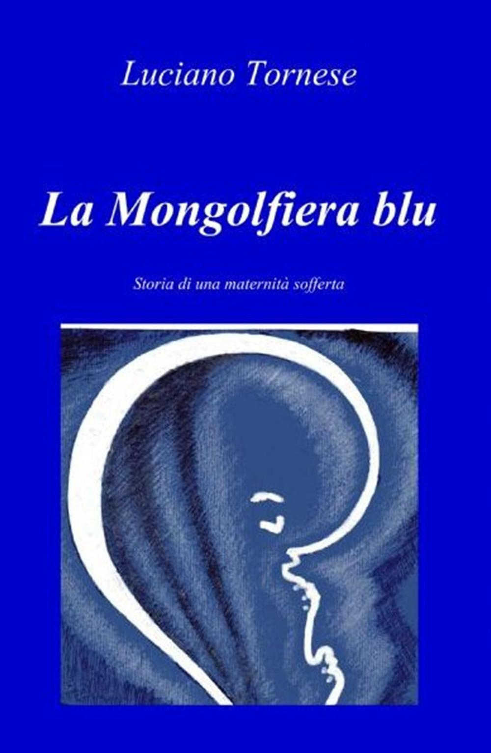 La mongolfiera blu. Storia di una maternità sofferta