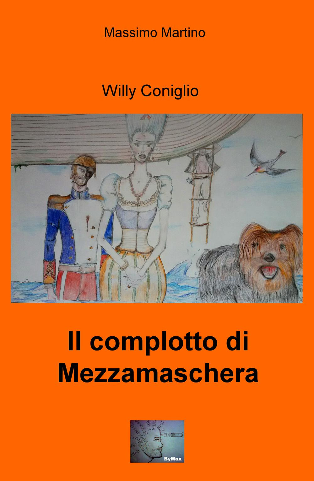 Il complotto di Mezzamaschera. Willy il coniglio