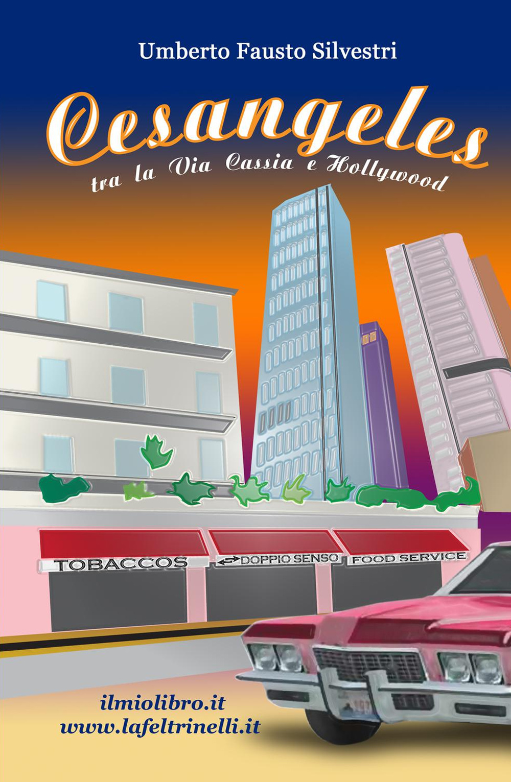 Cesangeles. Tra la Via Cassia e Hollywood