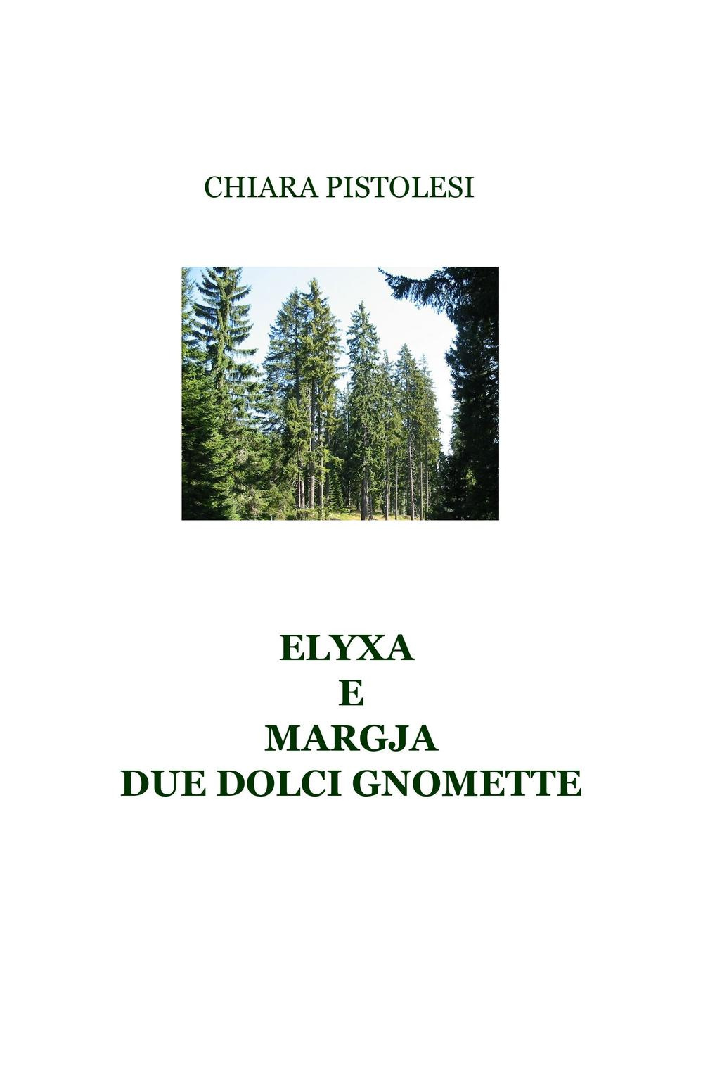 Elyxa e Margja due dolci gnomette