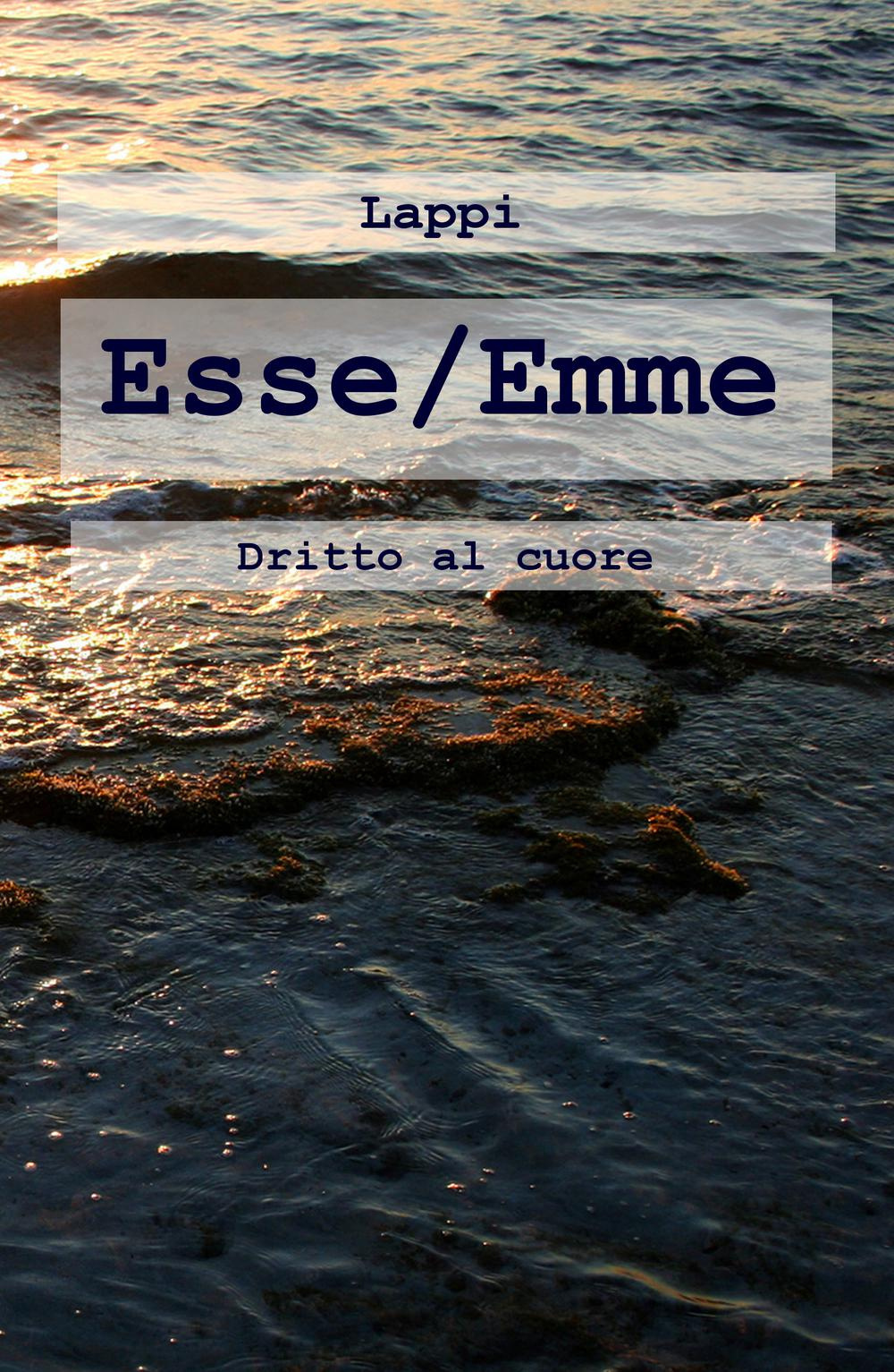 Esse/Emme. Dritto al cuore