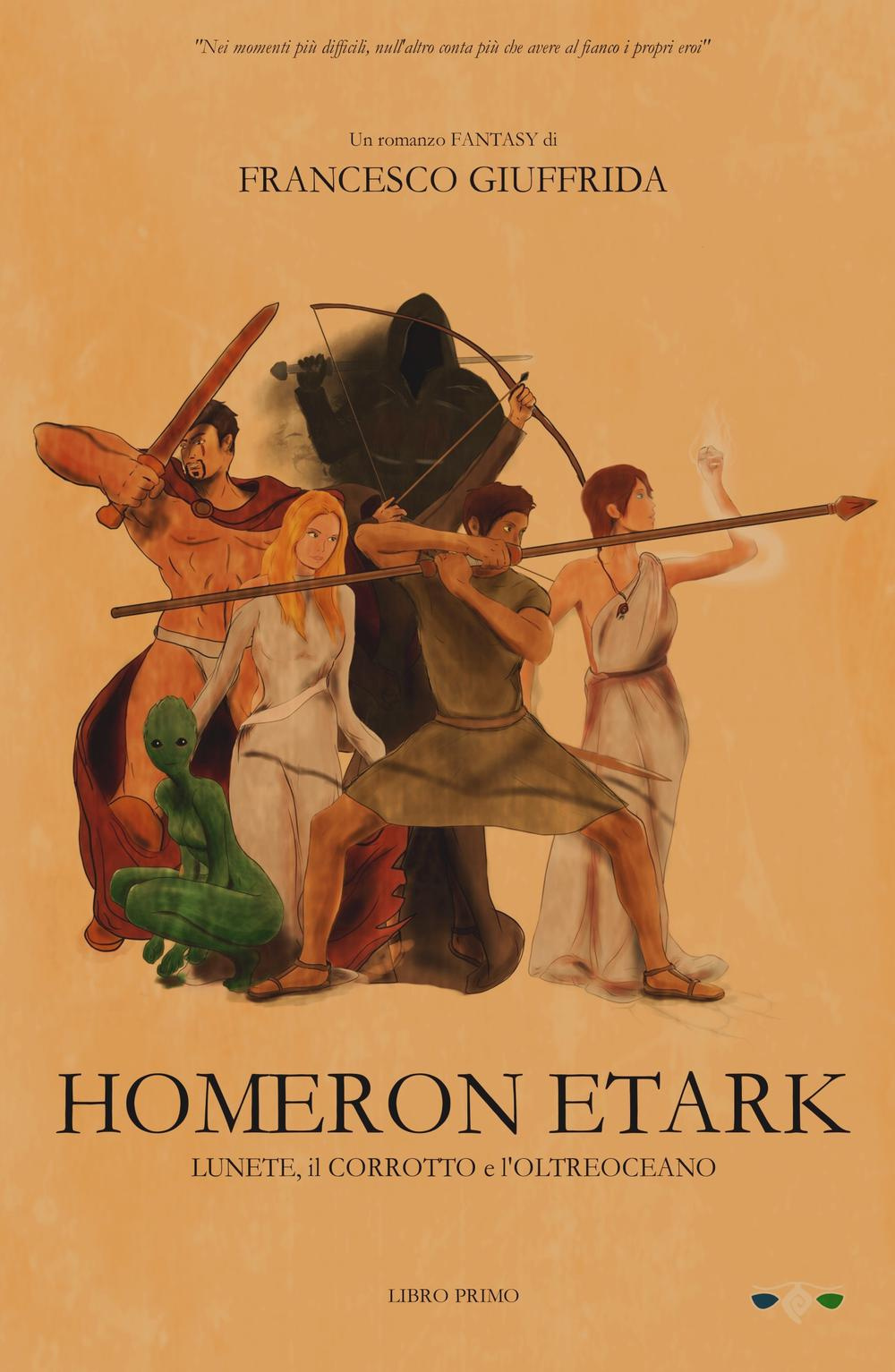 Homeron Etark. Lunete, il corrotto e l'Oltroeceano