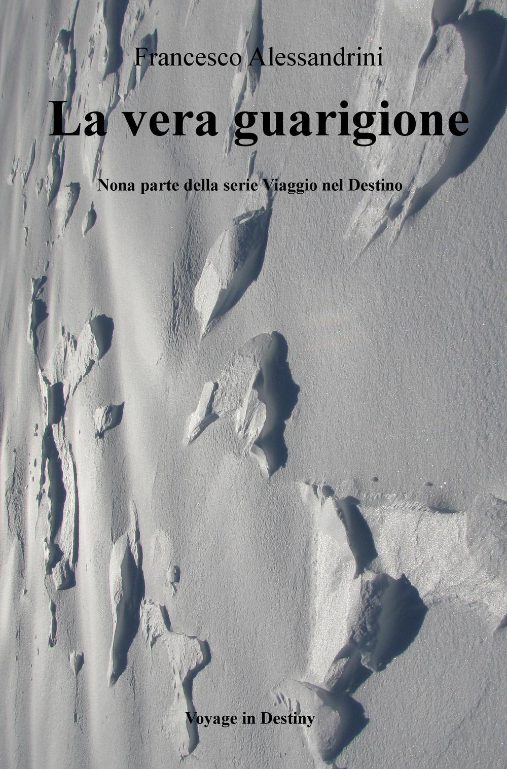 La vera guarigione. Viaggio nel destino. Vol. 9