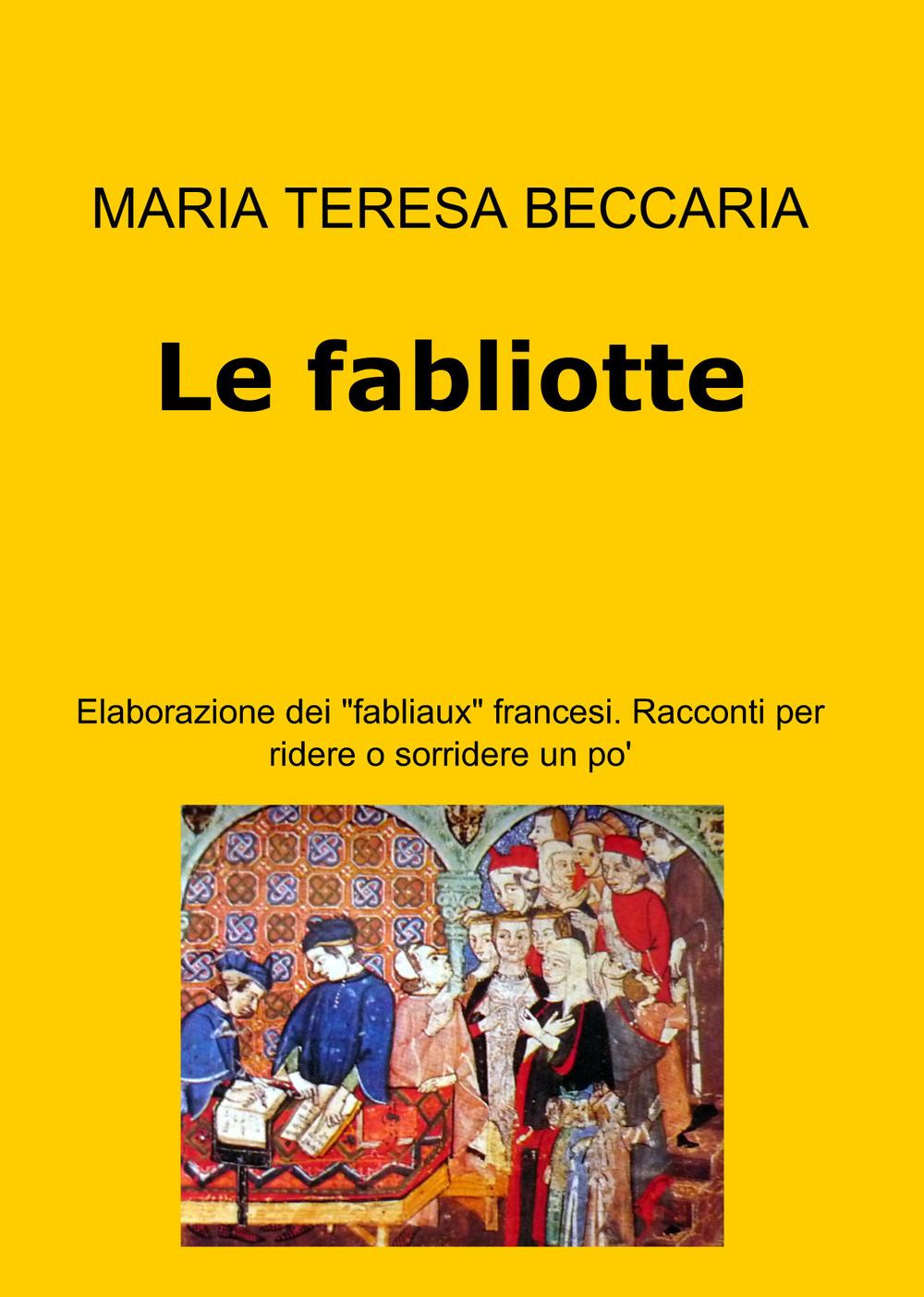 Le fabliotte. Elaborazione dei "fabliaux" francesi. Racconti per ridere o sorridere un po'