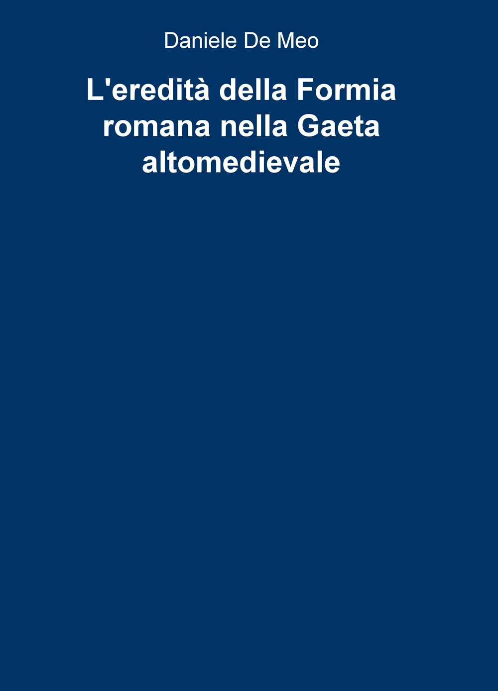 L'eredità della Formia romana nella Gaeta altomedievale