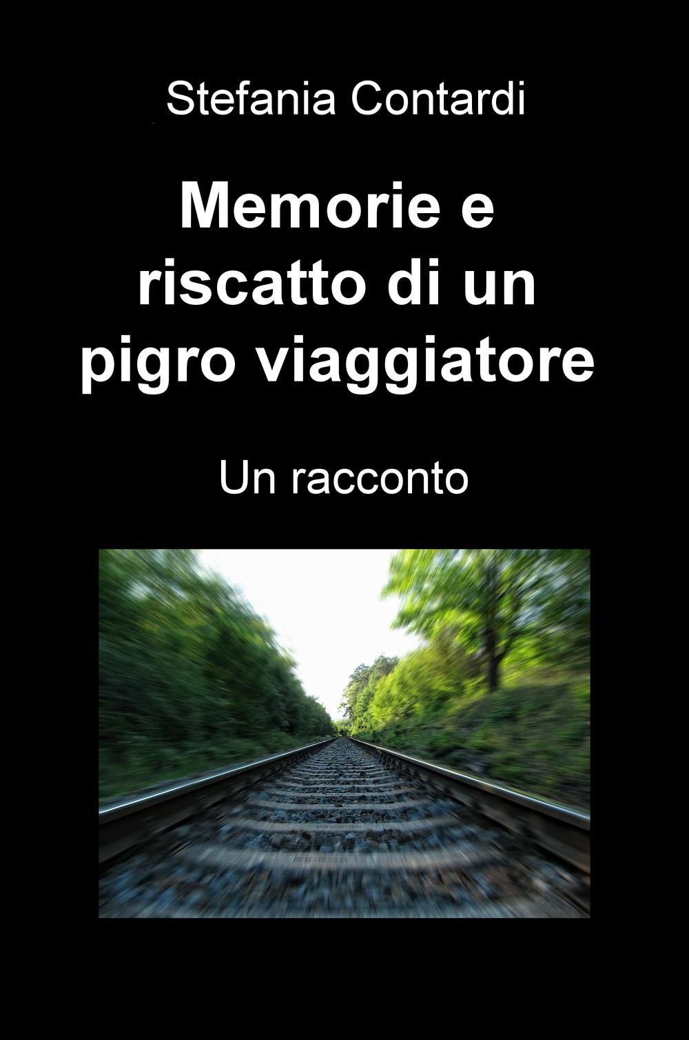 Memorie e riscatto di un pigro viaggiatore