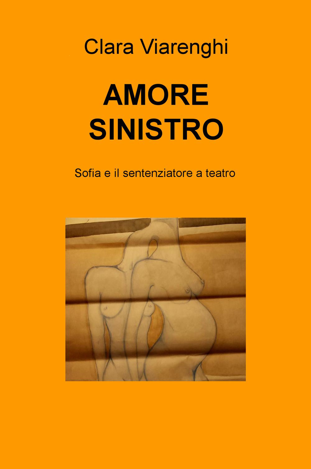 Amore sinistro. Sofia e il sentenziatore a teatro