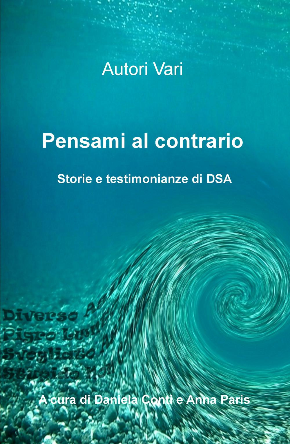 Pensami al contrario. Storie e testimonianze di DSA