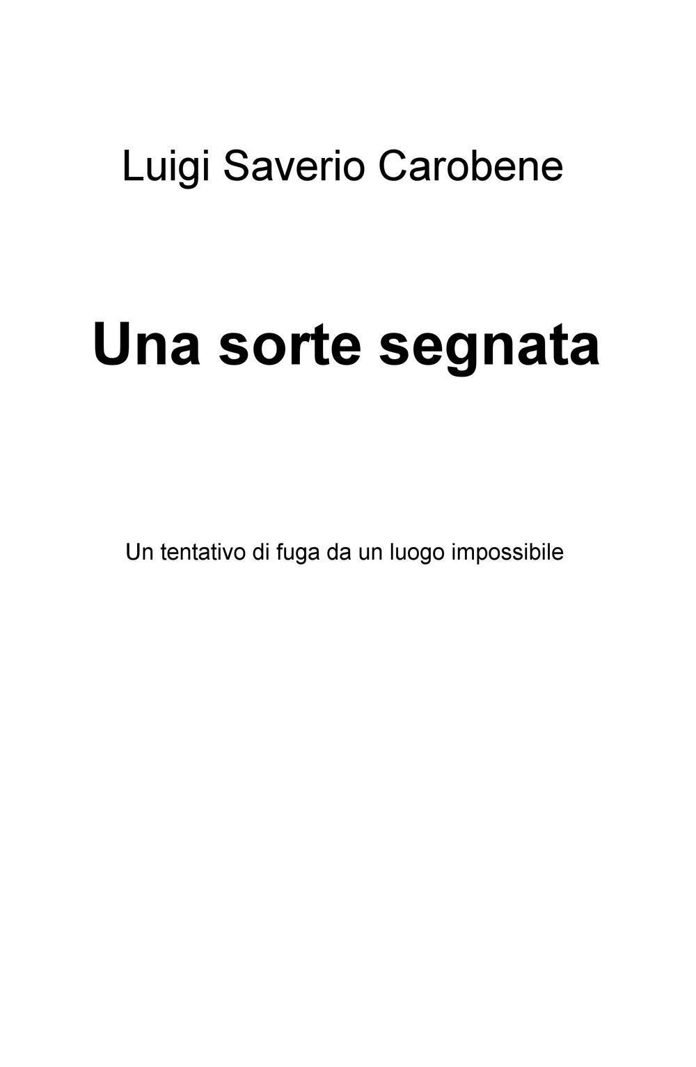 Una sorte segnata. Un tentativo di fuga da un luogo impossibile