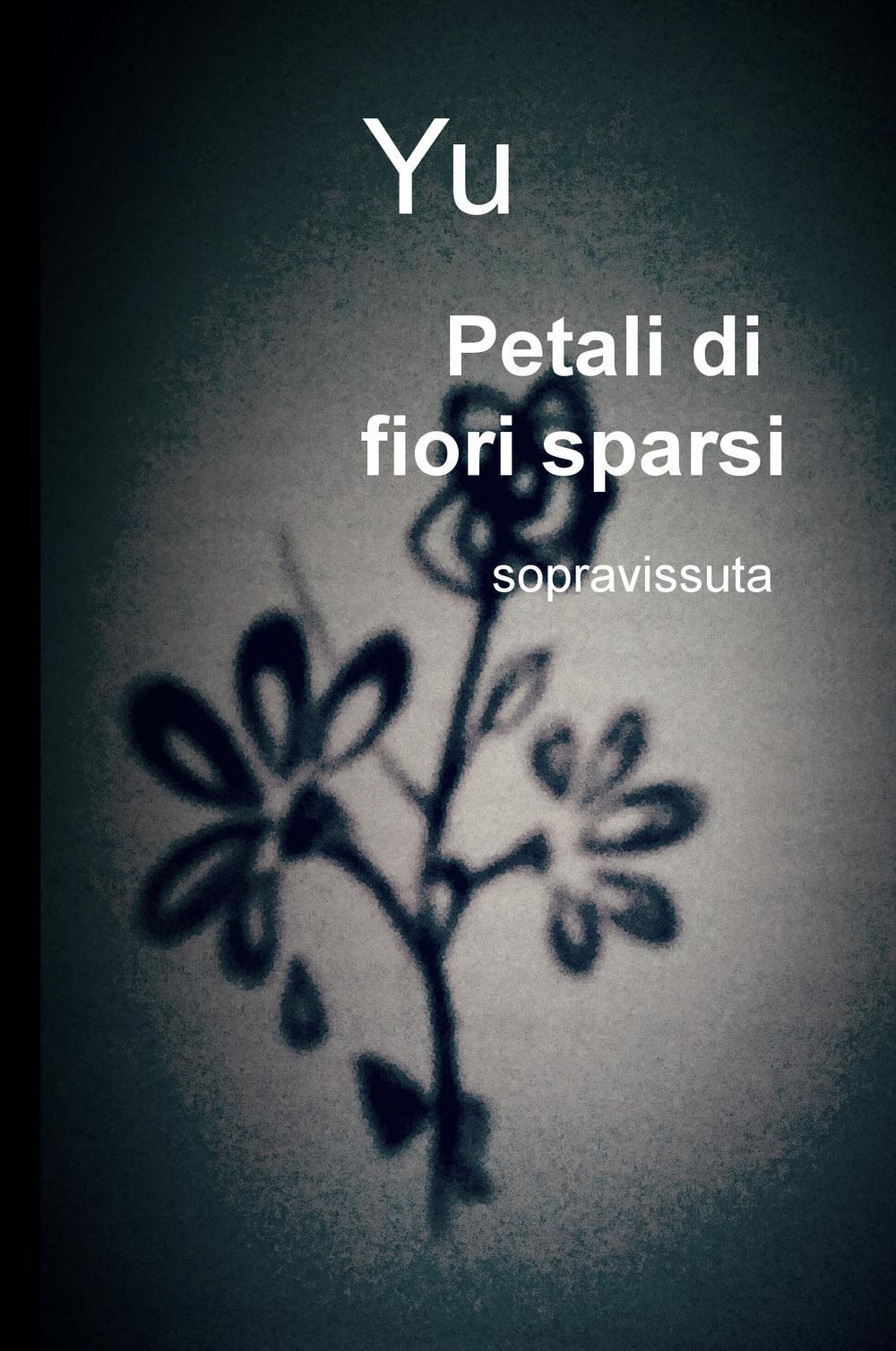 Petali di fiori sparsi. Sopravvissuta