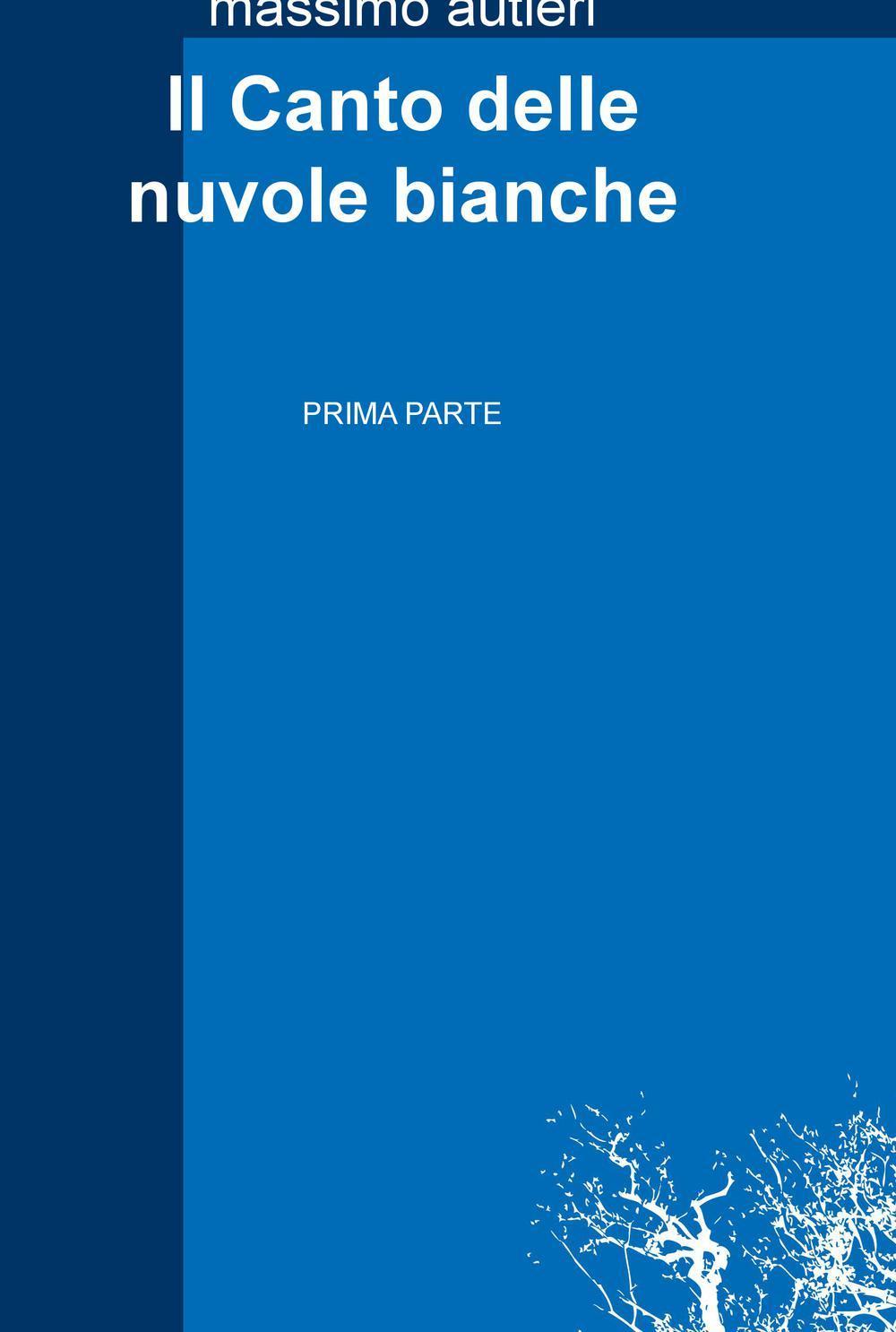 Il canto delle nuvole bianche. Vol. 1