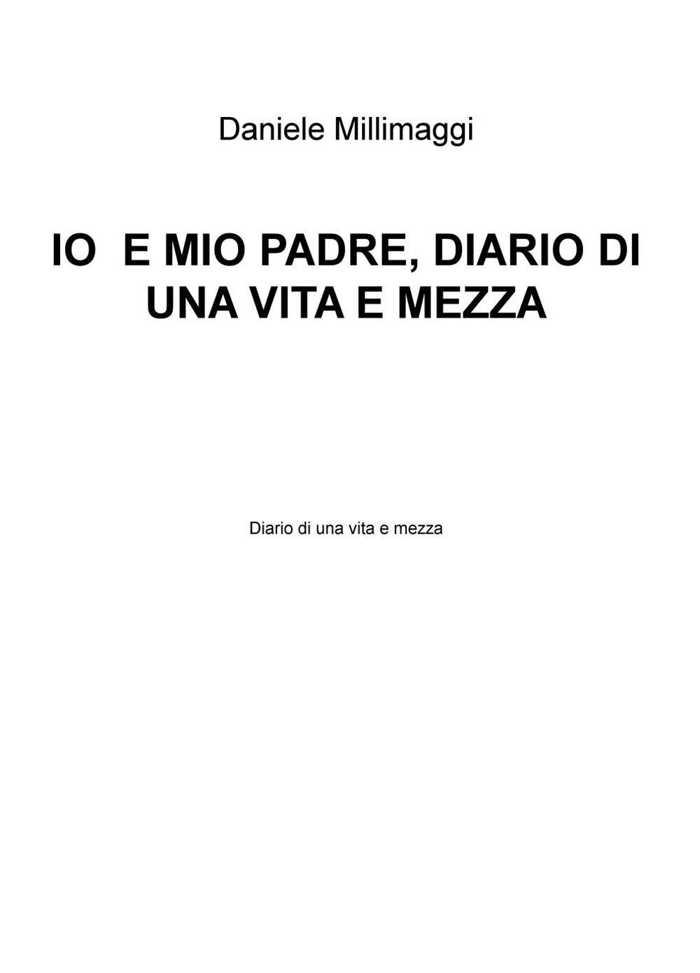 Io e mio padre. Diario di una vita e mezza