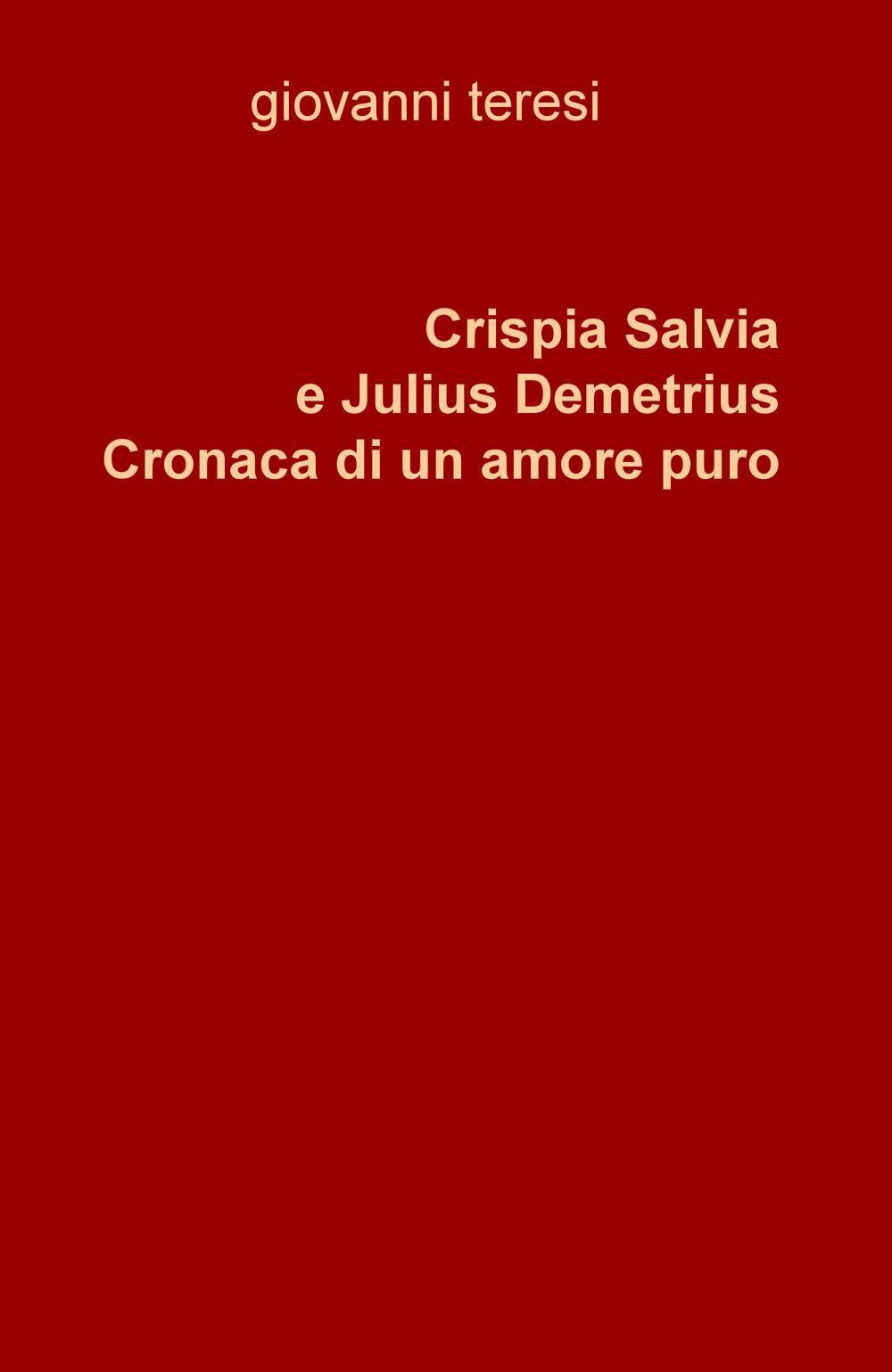 Crispia Salvia e Julius Demetrius. Cronaca di un amore puro