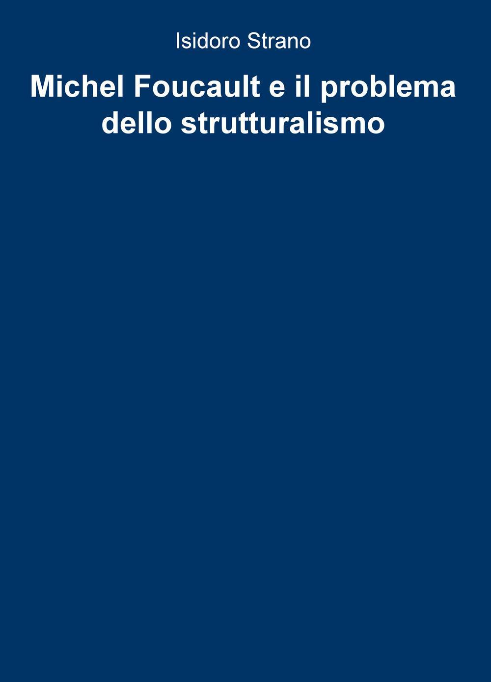 Michel Foucault e il problema dello strutturalismo